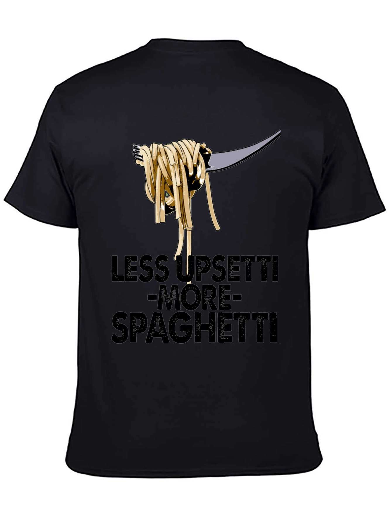 Black Less upsetti more spaghetti t-shirt view 4