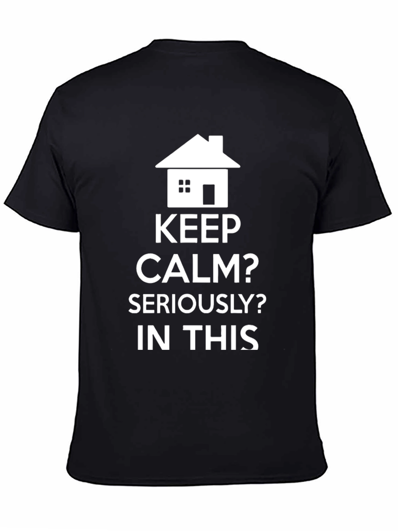 Black Keep Calm? T-Shirt - Funny Real Estate Tee view 4