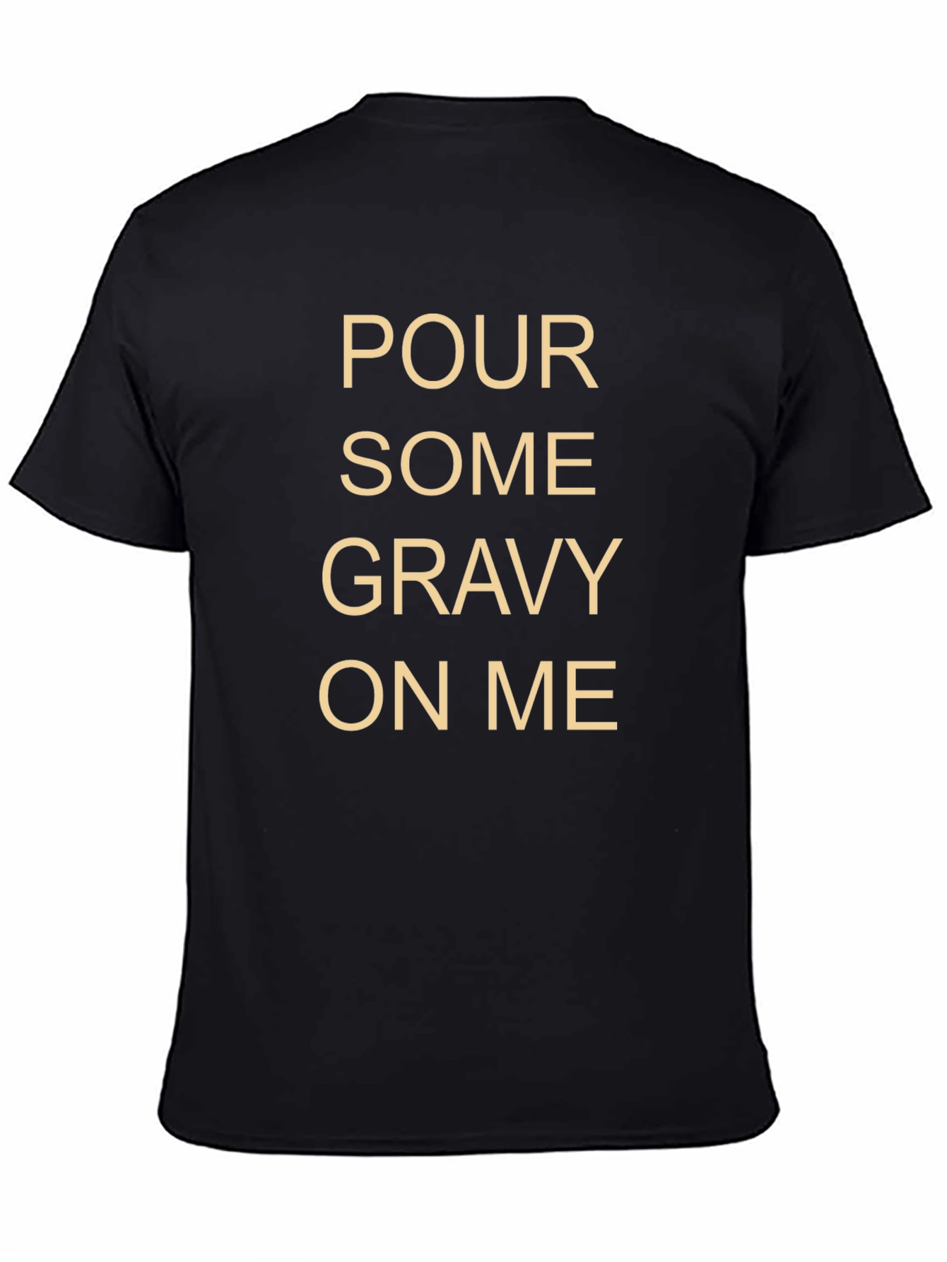 Black Pour Some Gravy On Me Black T-Shirt view 4