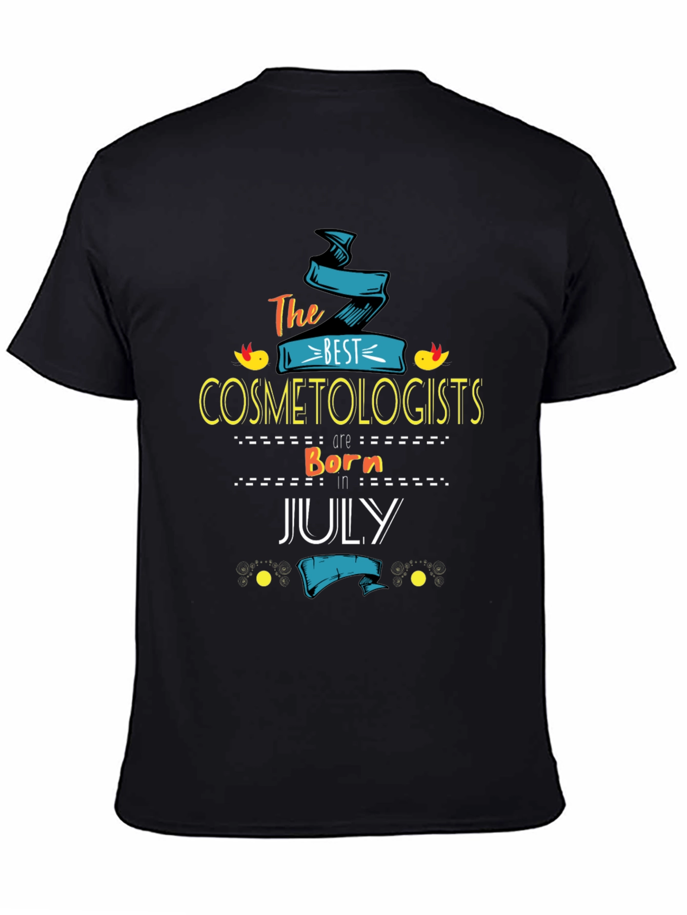 Black Best Cosmetologists Born in July Black T-Shirt view 4