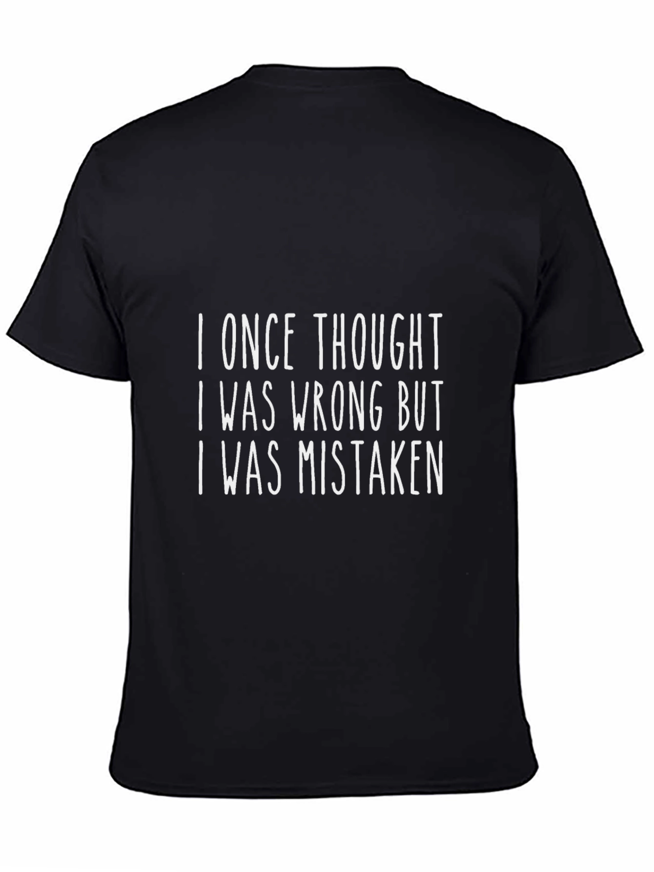 Black Funny Graphic T-Shirt: I Once Thought I Was Wrong view 4