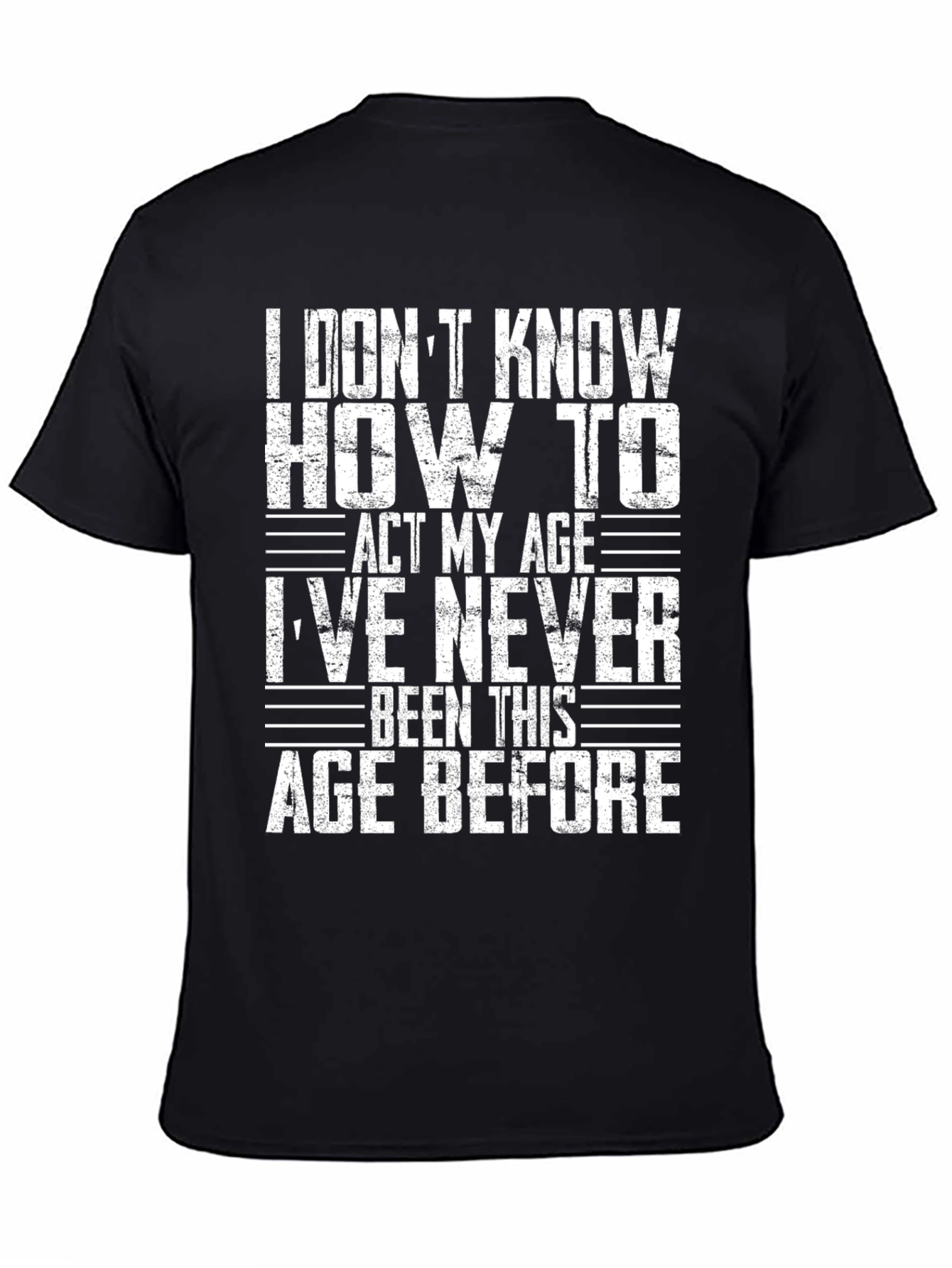 Black Funny Age T-Shirt - I Don't Know How to Act view 4
