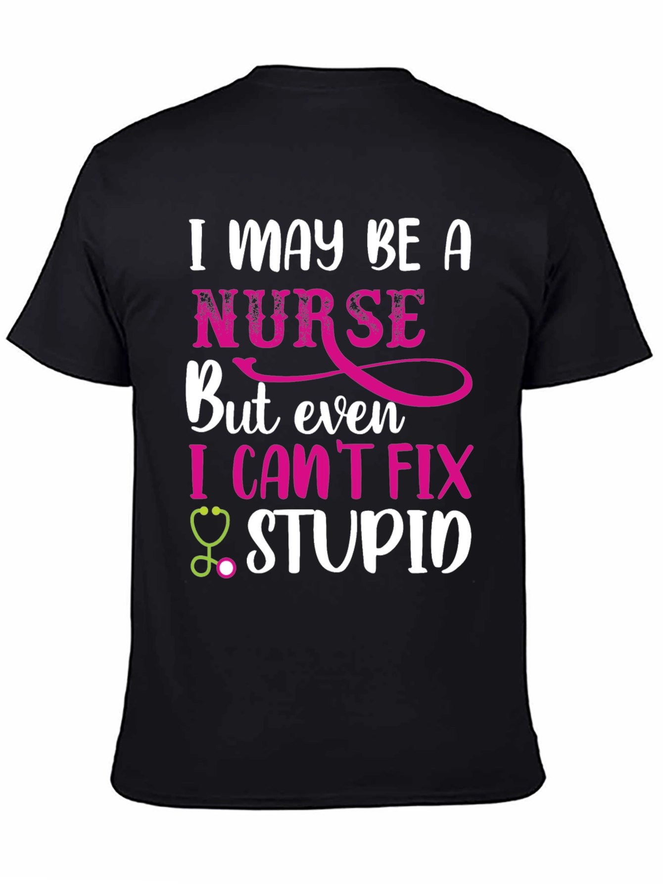Black Funny Nurse T-Shirt - I Can't Fix Stupid view 4