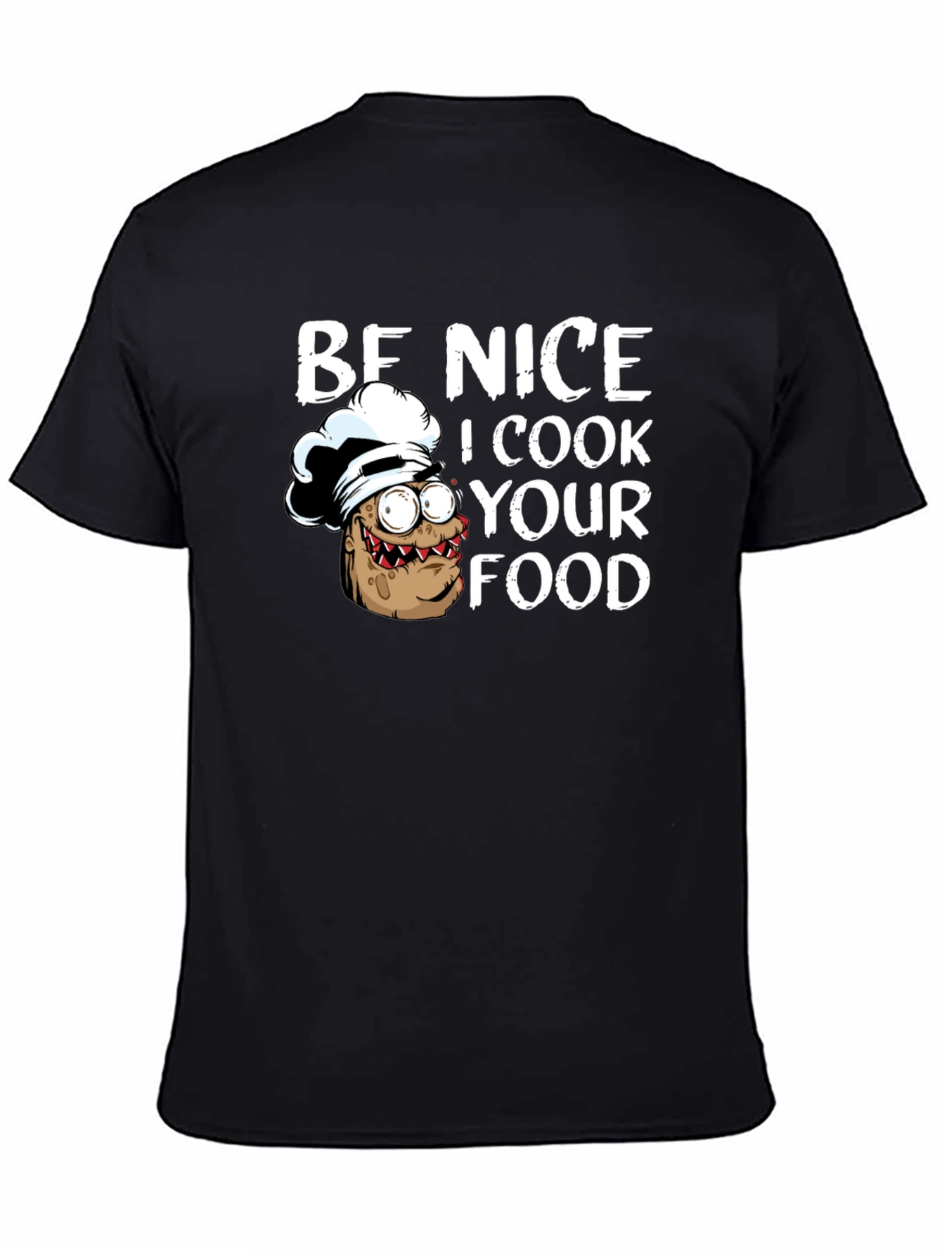 Black Be Nice I Cook Your Food Funny Chef T-Shirt view 4