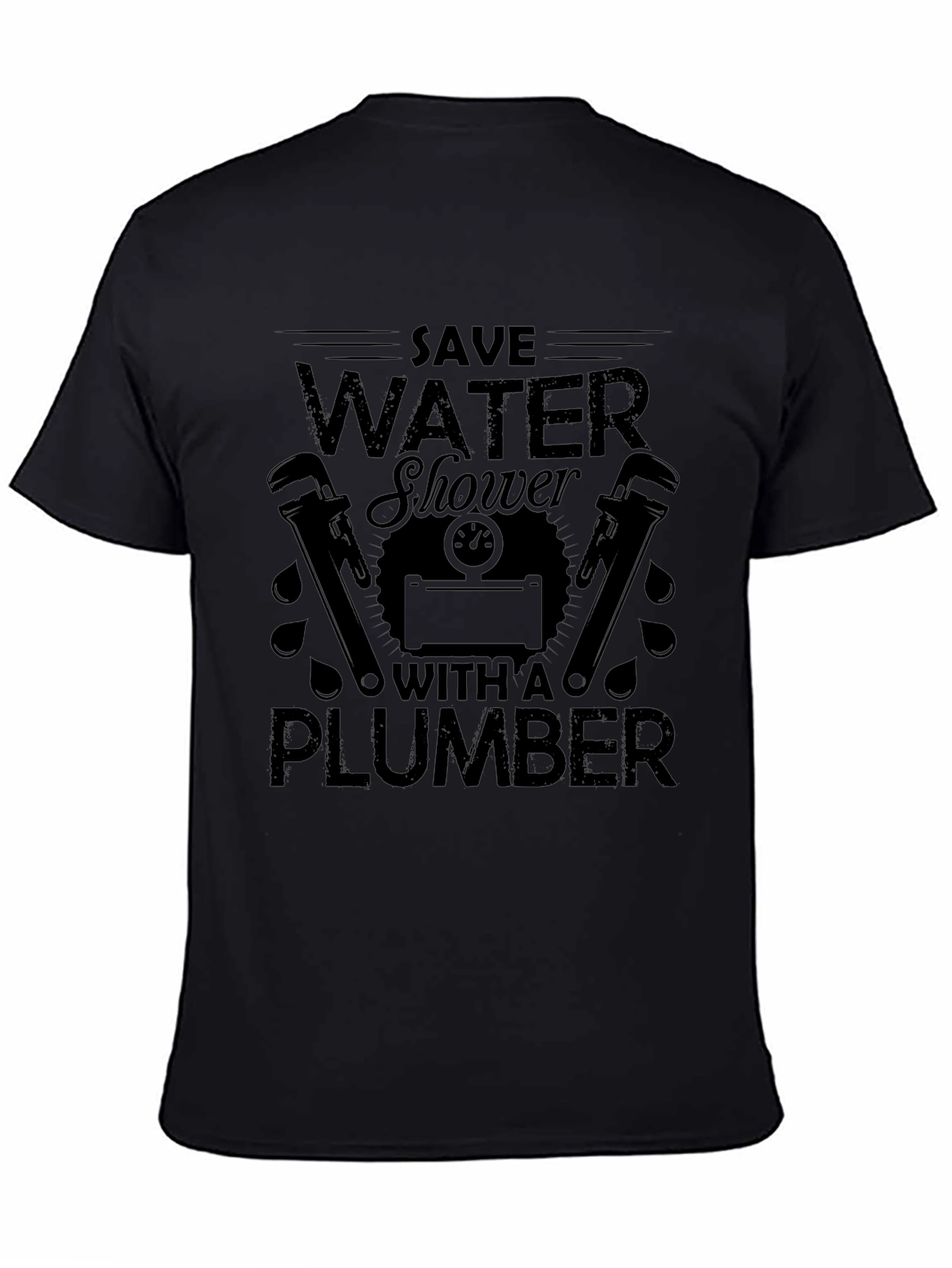 Black Save Water Shower With A Plumber Black Graphic T-Shirt view 4
