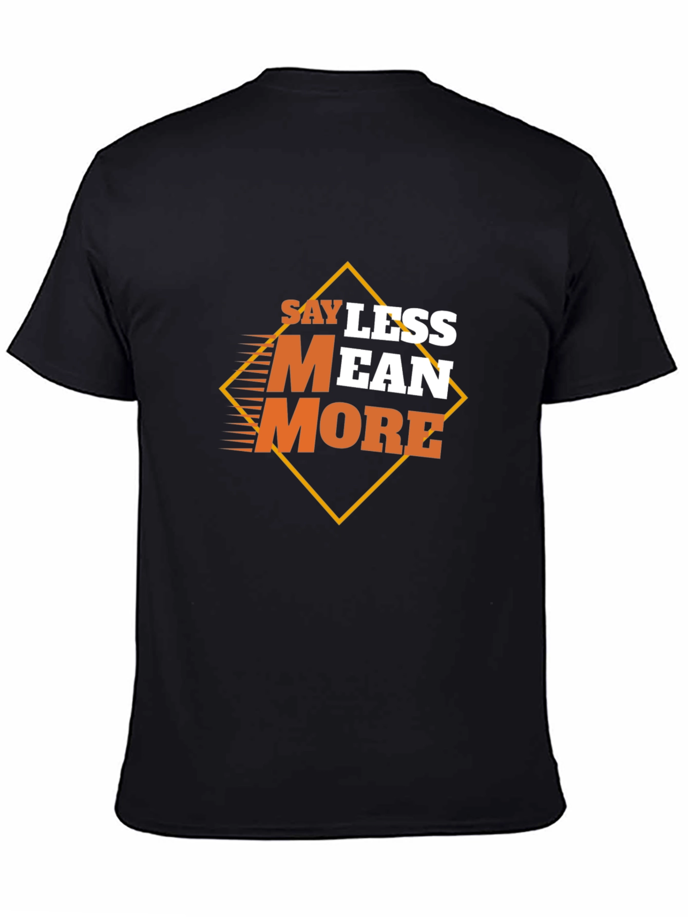 Black Say Less Mean More Graphic Black T-Shirt view 4