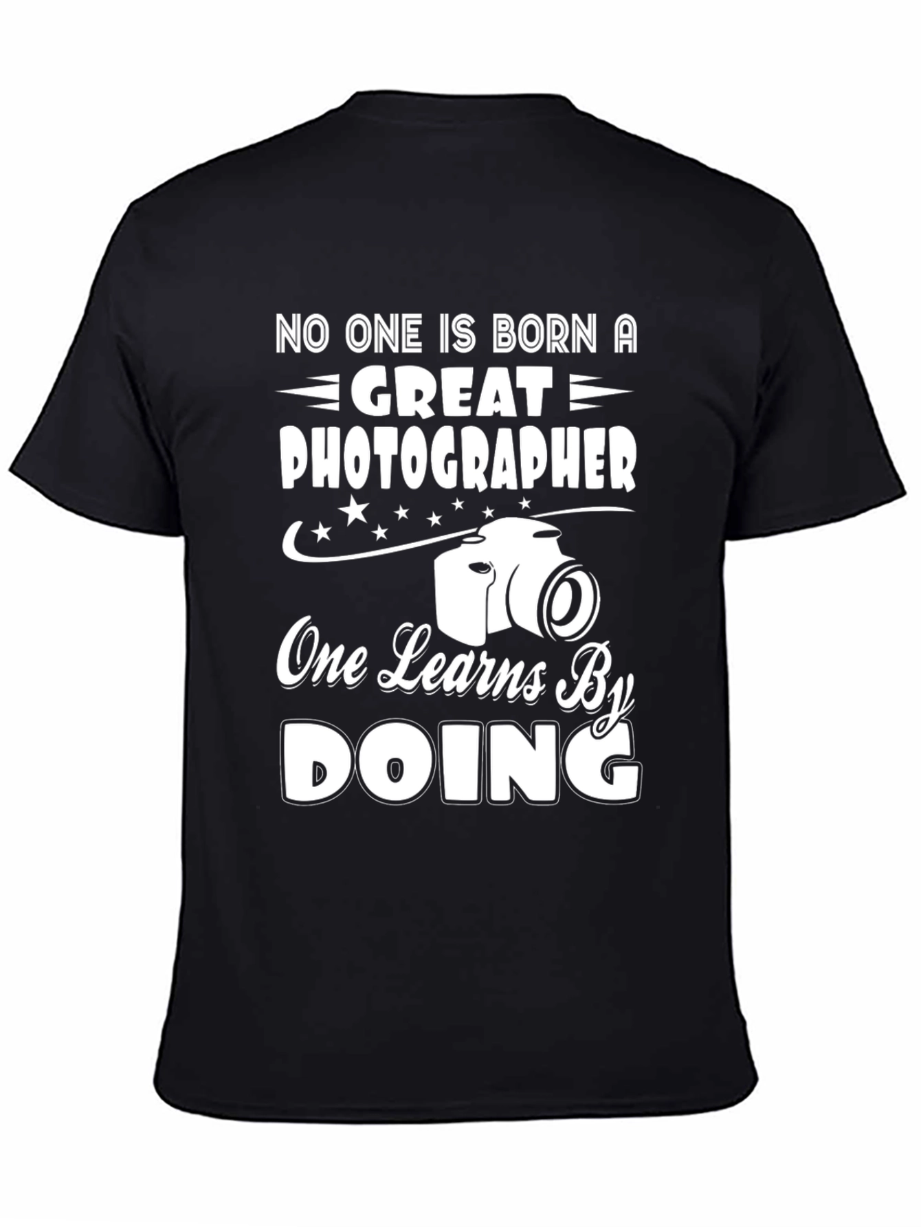 Black Photographer T-Shirt - Great Photographer One Learns By Doing view 4