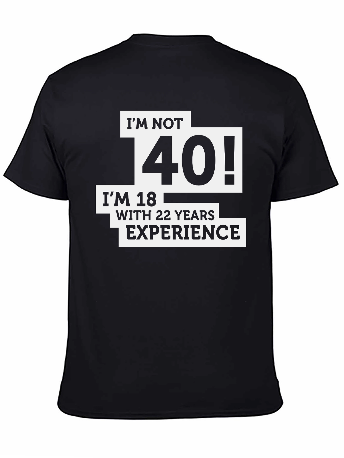 Black Funny 40th Birthday T-Shirt - I'm Not 40! view 4