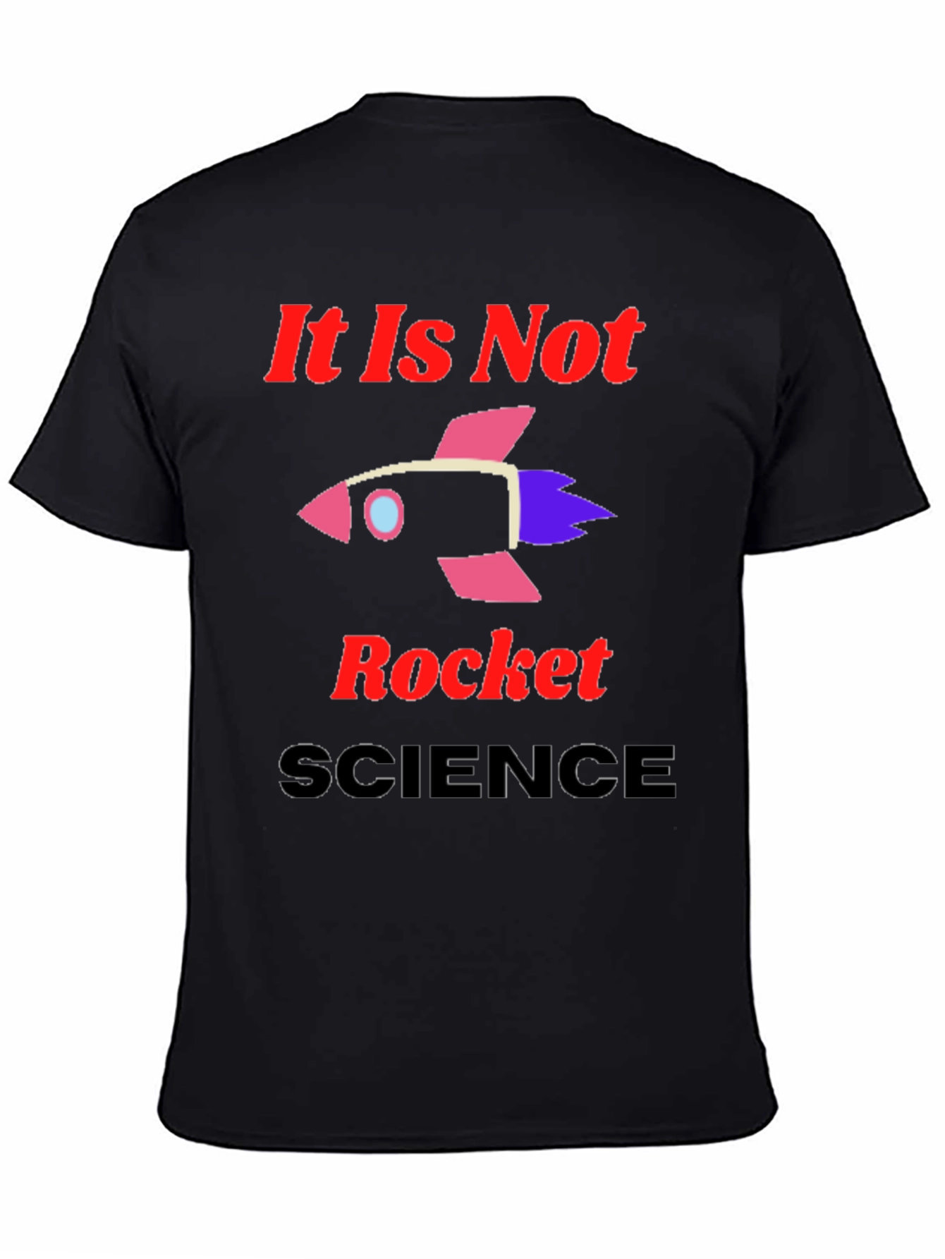 Black It Is Not Rocket Science Graphic T-Shirt view 4