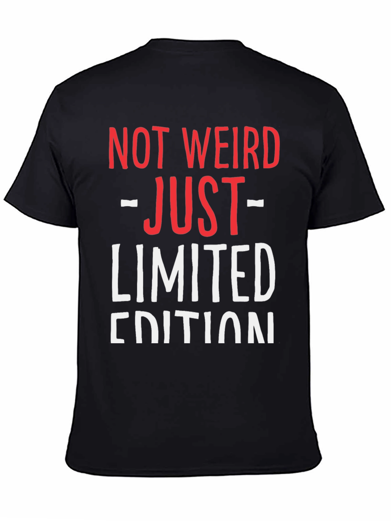 Black Not Weird Just Limited Edition Funny Graphic T-Shirt view 4