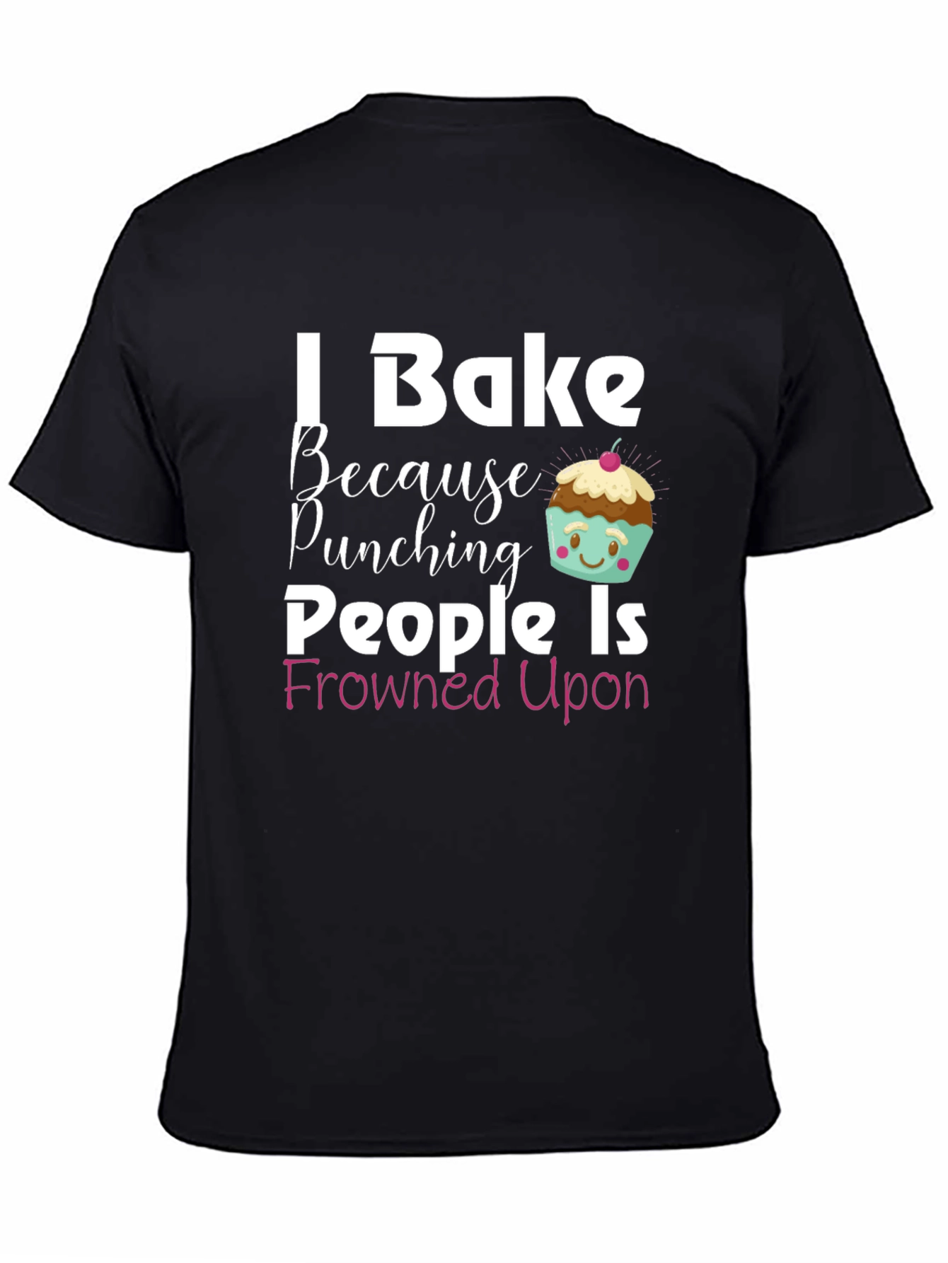 Black I Bake Because Punching People Is Frowned Upon T-Shirt view 4