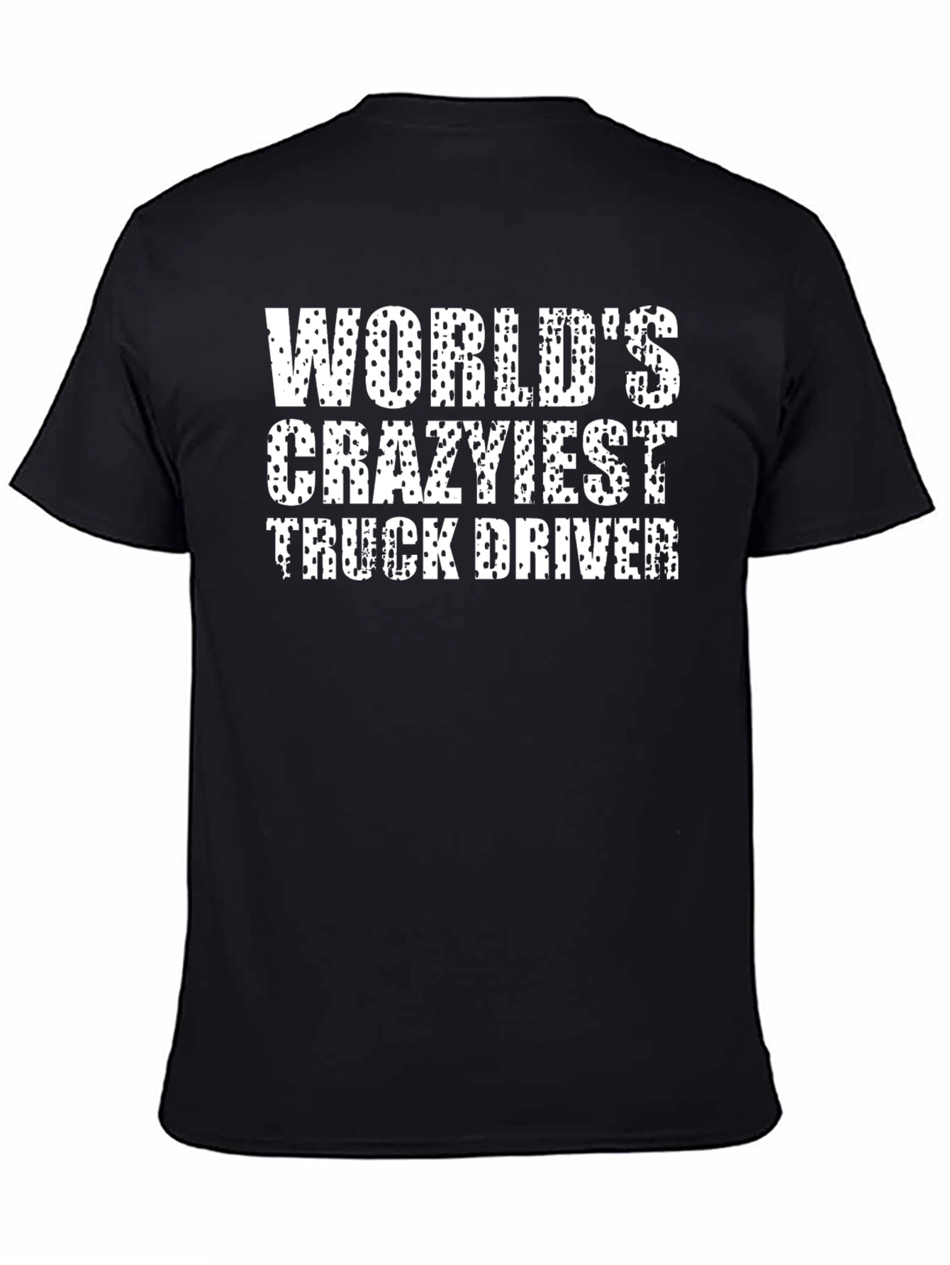 Black World's Craziest Truck Driver T-Shirt view 4