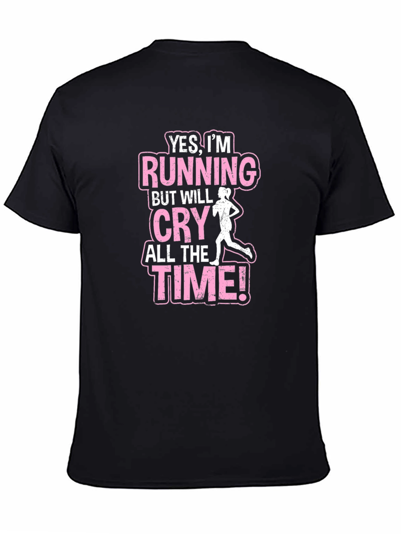 Black Funny Running T-Shirt - Yes, I'm Running But I Will Cry All The Time view 4