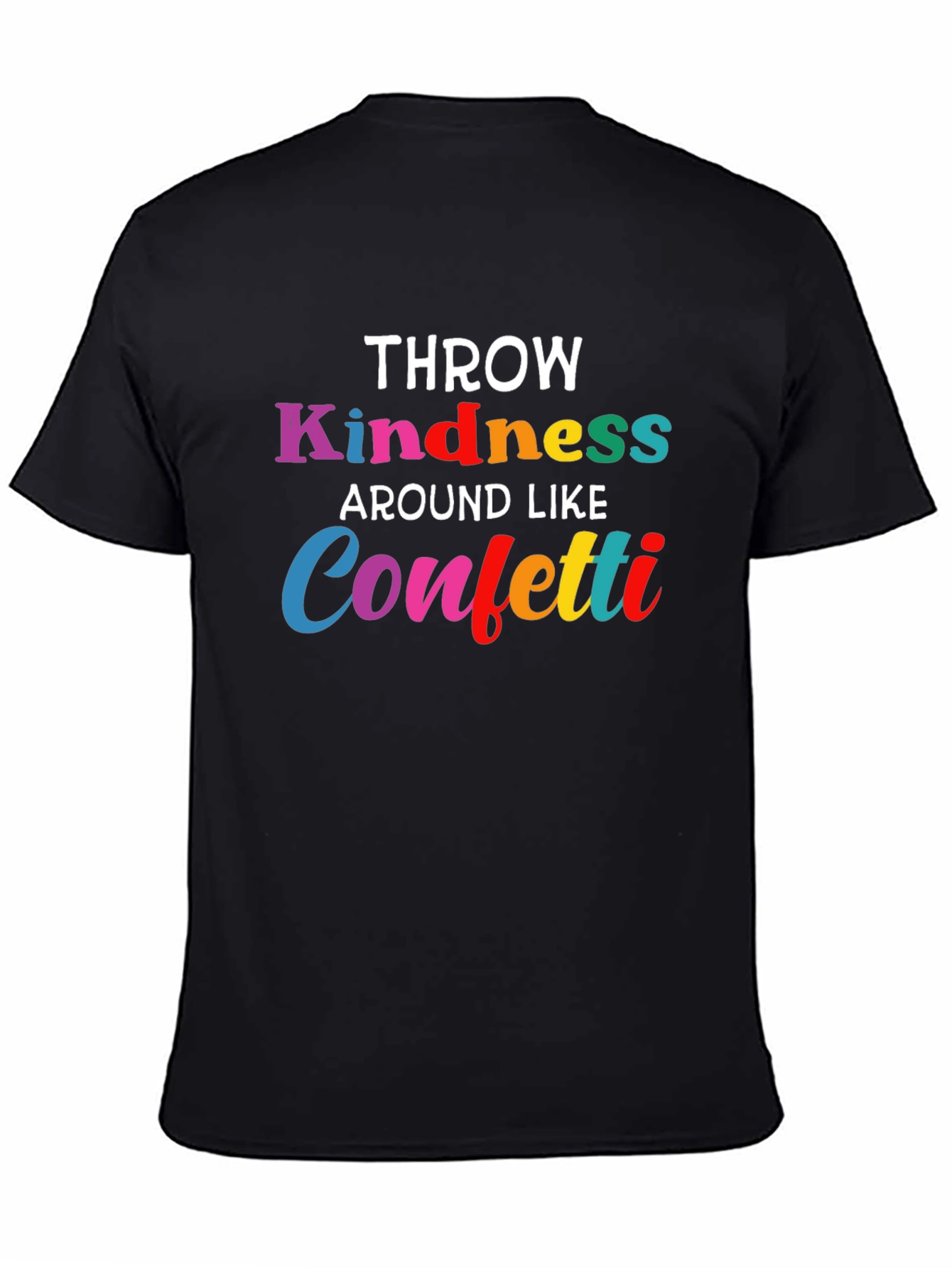Black Throw Kindness Around Like Confetti T-Shirt view 4