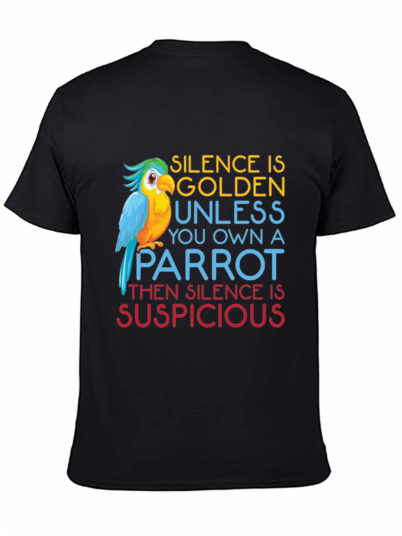 Black Parrot Owner T-Shirt - Silence is Suspicious Tee view 4