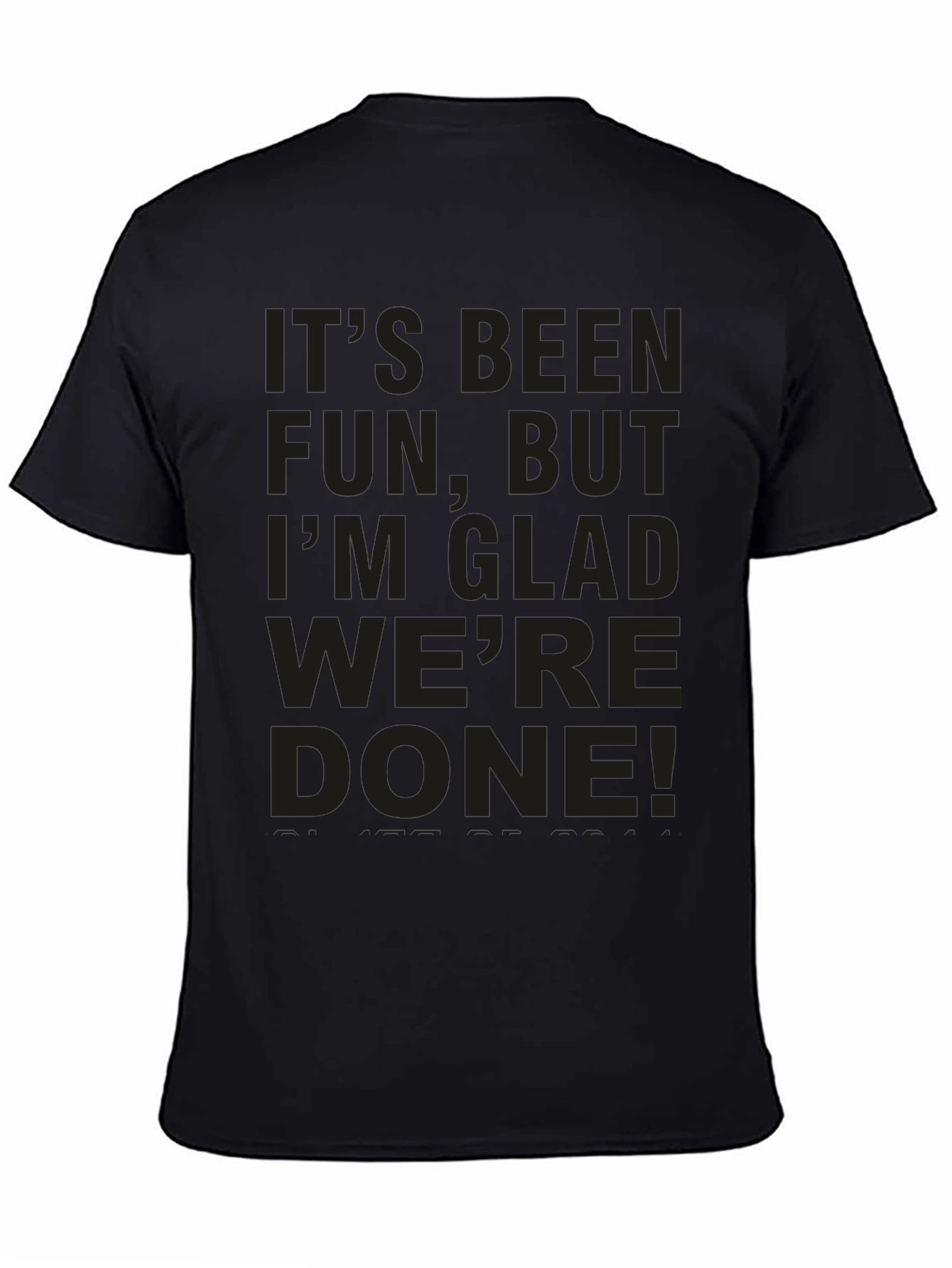 Black It's Been Fun T-Shirt view 4