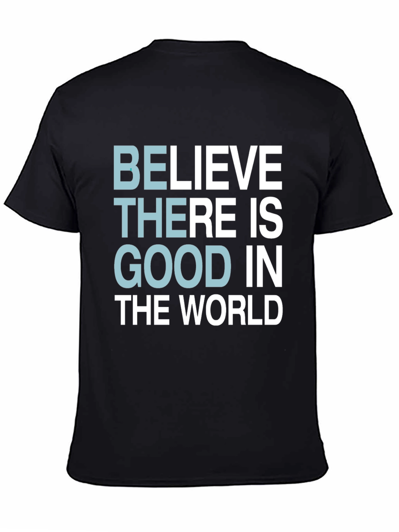 Black Believe There Is Good T-Shirt - Motivational Tee view 4