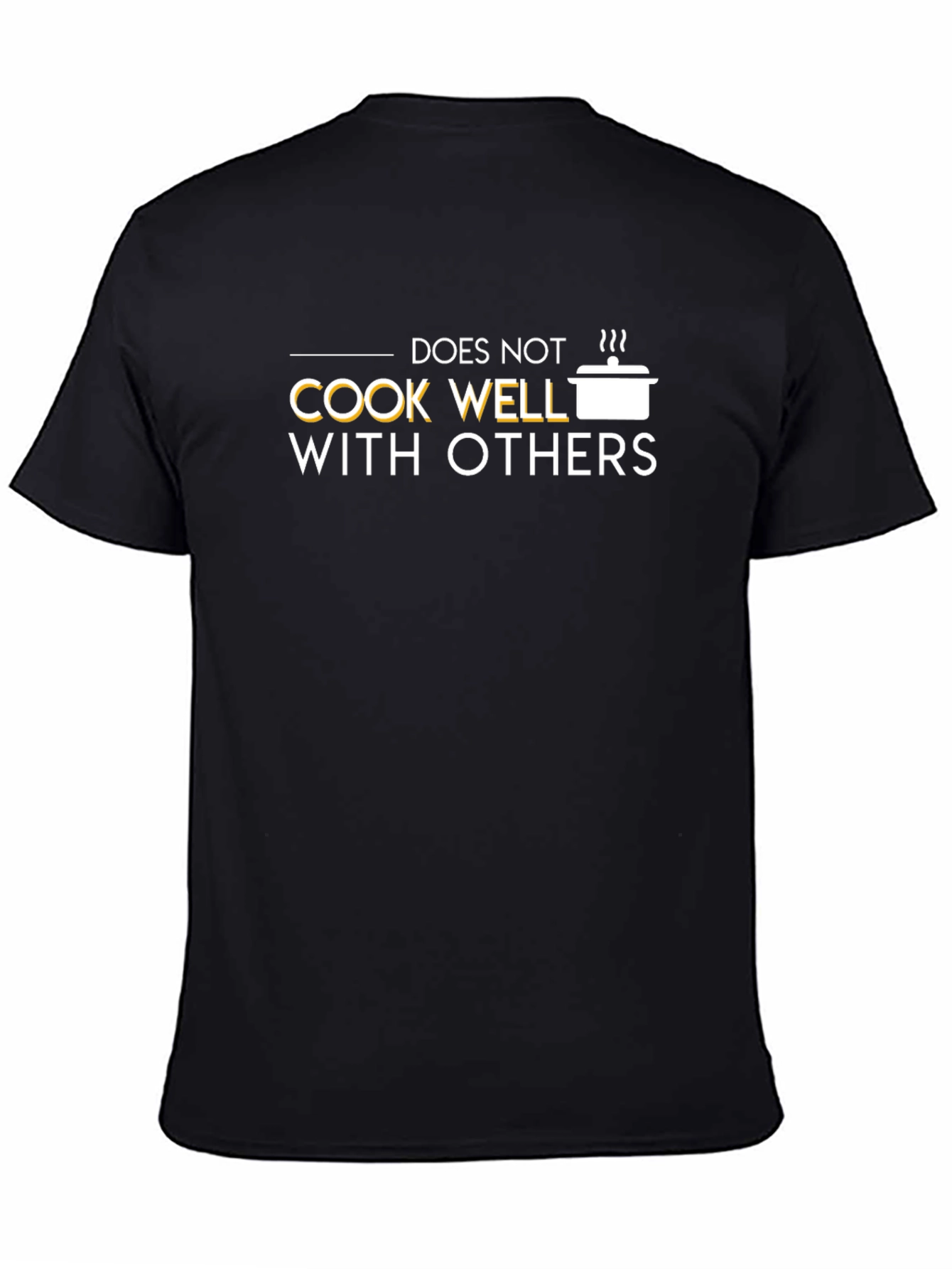 Black Funny Cook T-Shirt - Does Not Cook Well With Others - Novelty Tee view 4