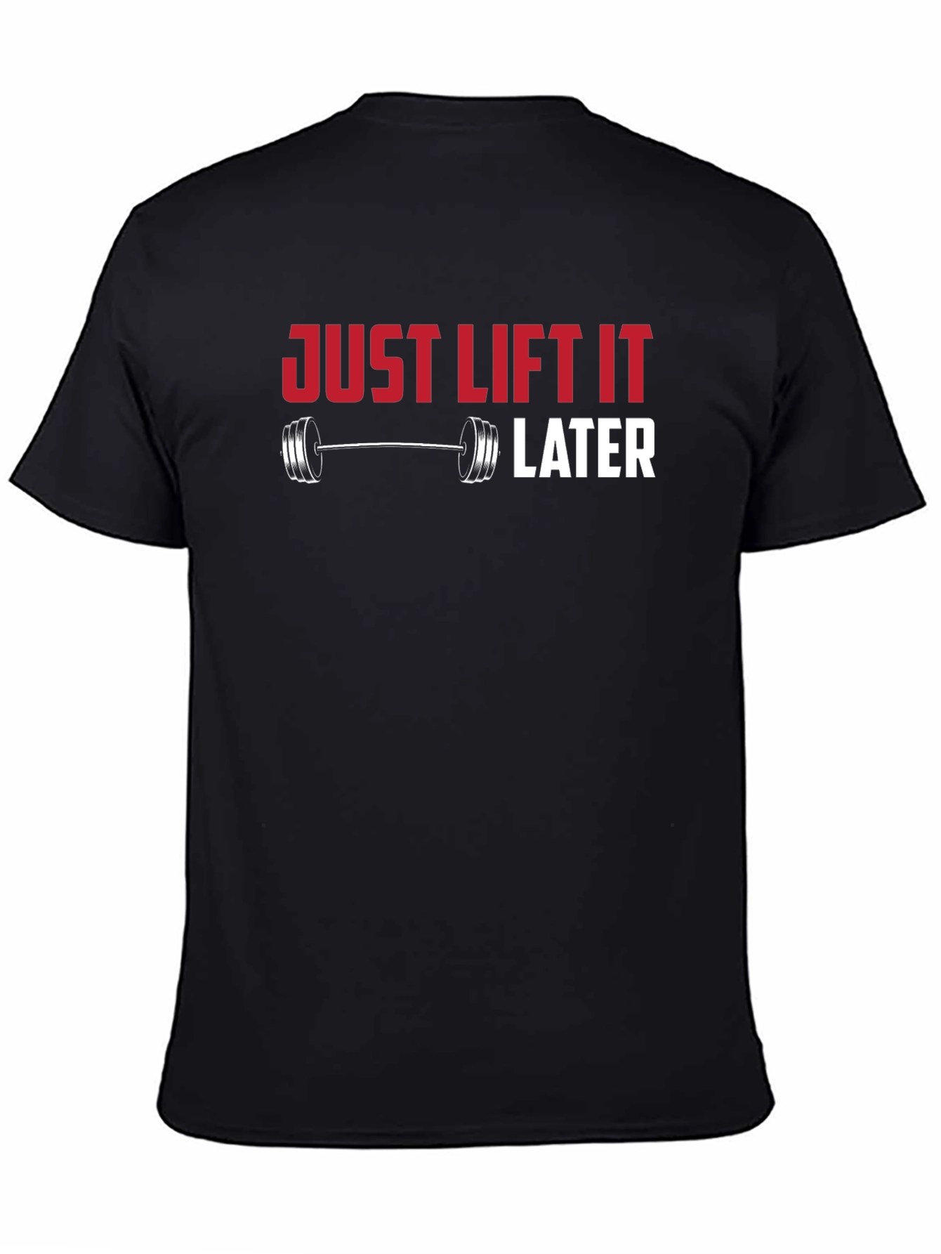 Black Just Lift It Later Funny Workout T-Shirt view 4