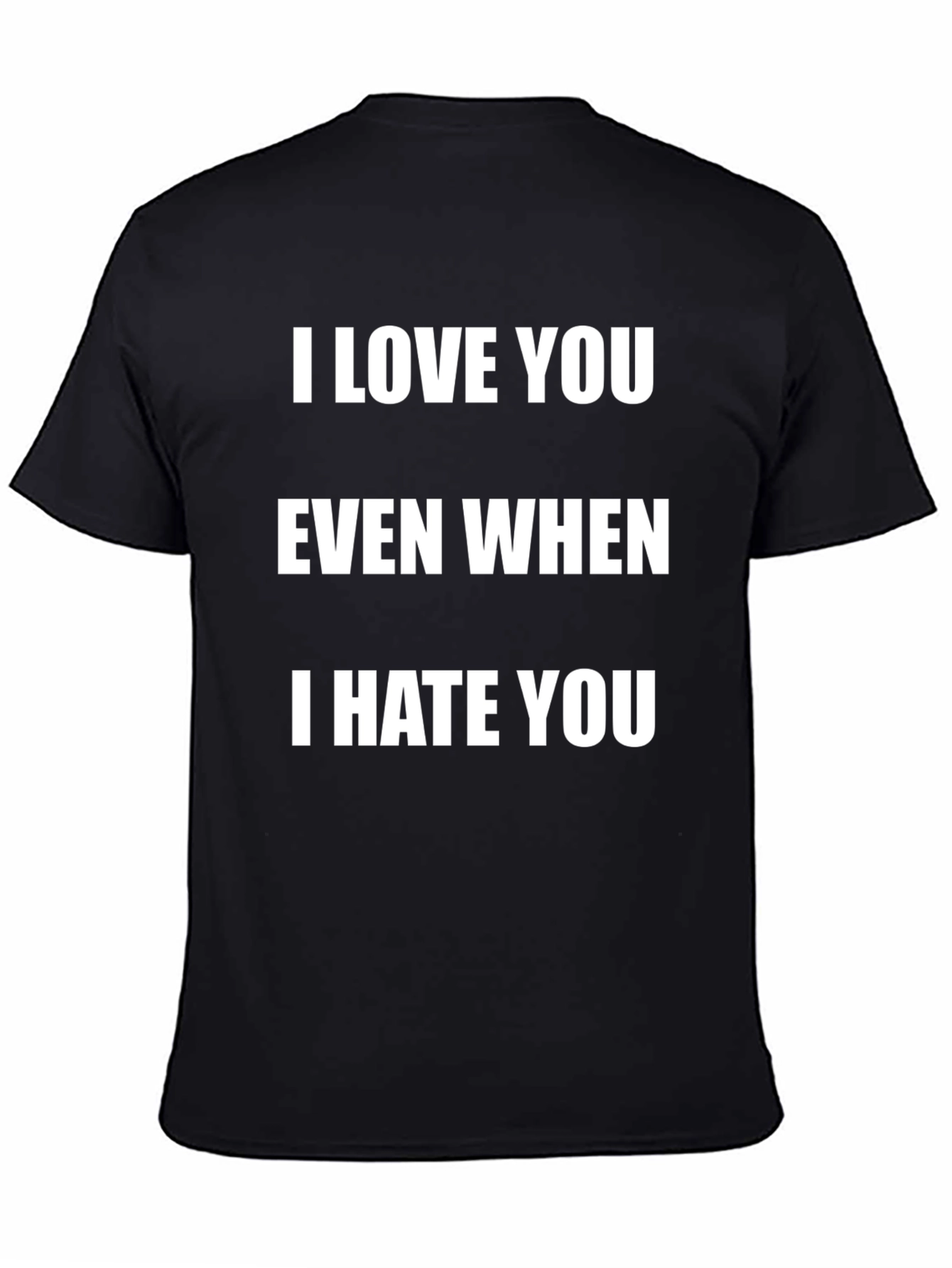 Black I Love You Even When I Hate You Graphic Tee view 4