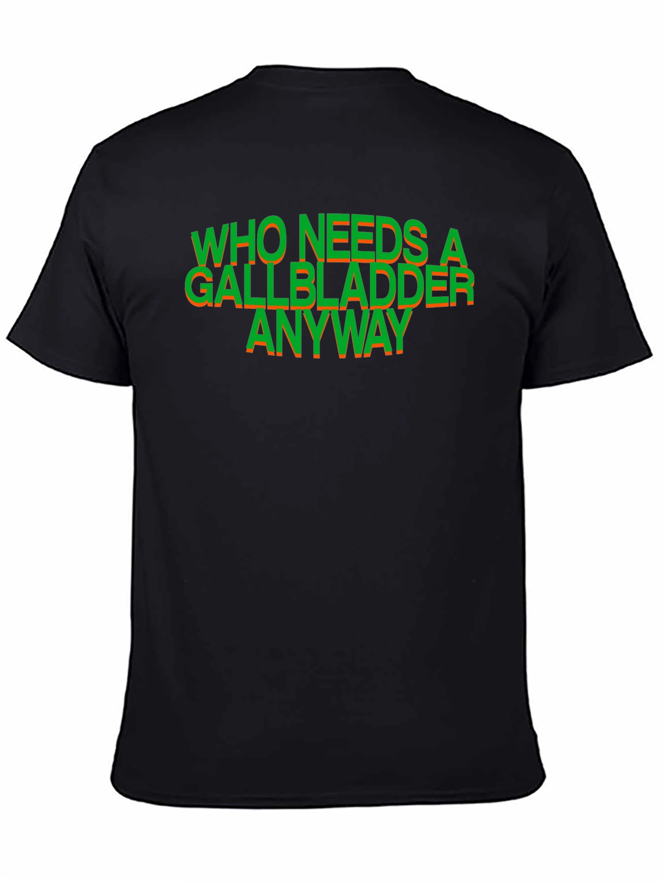Black Who Needs a Gallbladder Anyway T-Shirt view 4