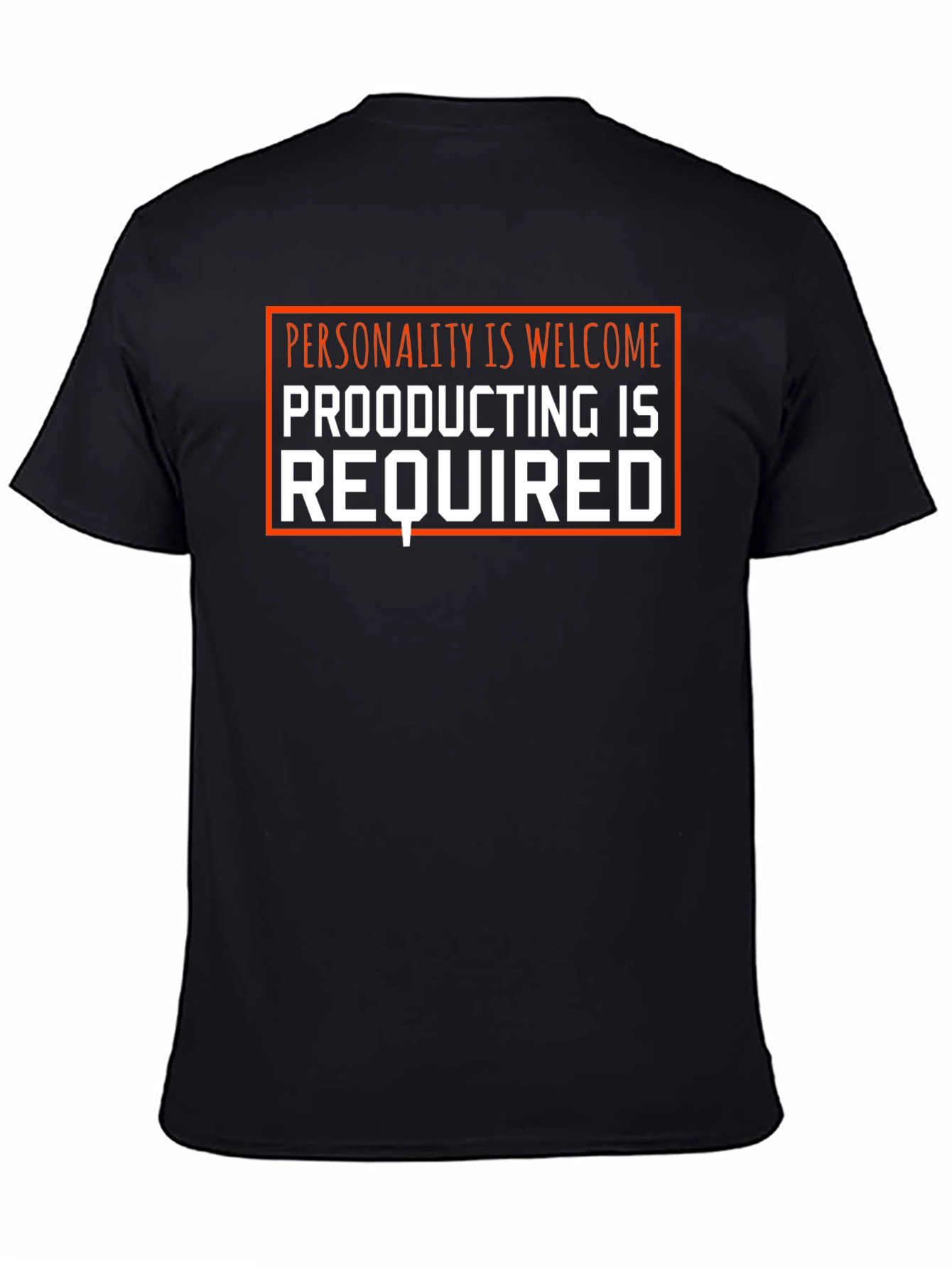 Black Funny Personality Welcome, Productivity Required Graphic Tee view 4