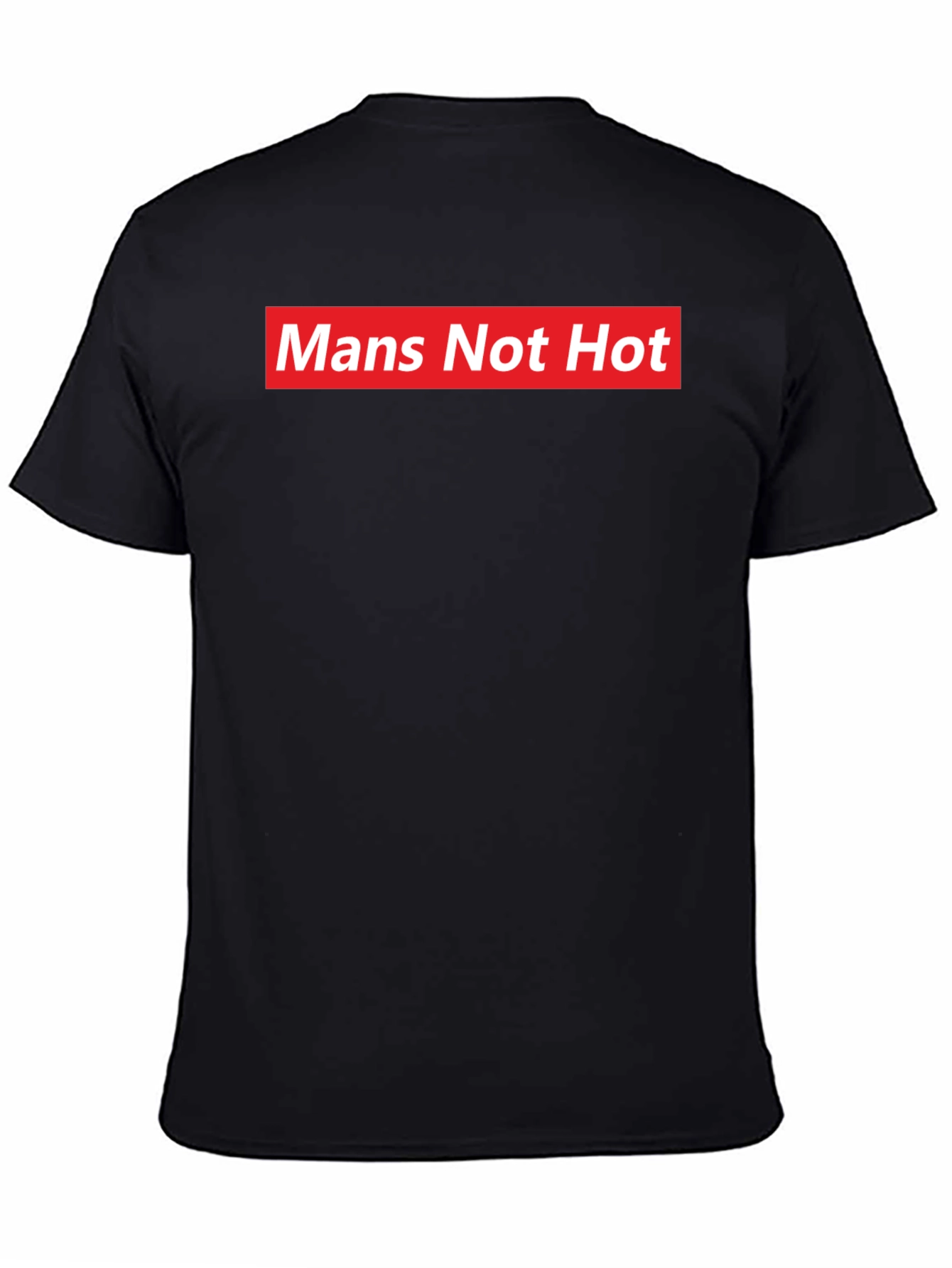 Black Mans Not Hot T-Shirt - Bold Statement Tee view 4