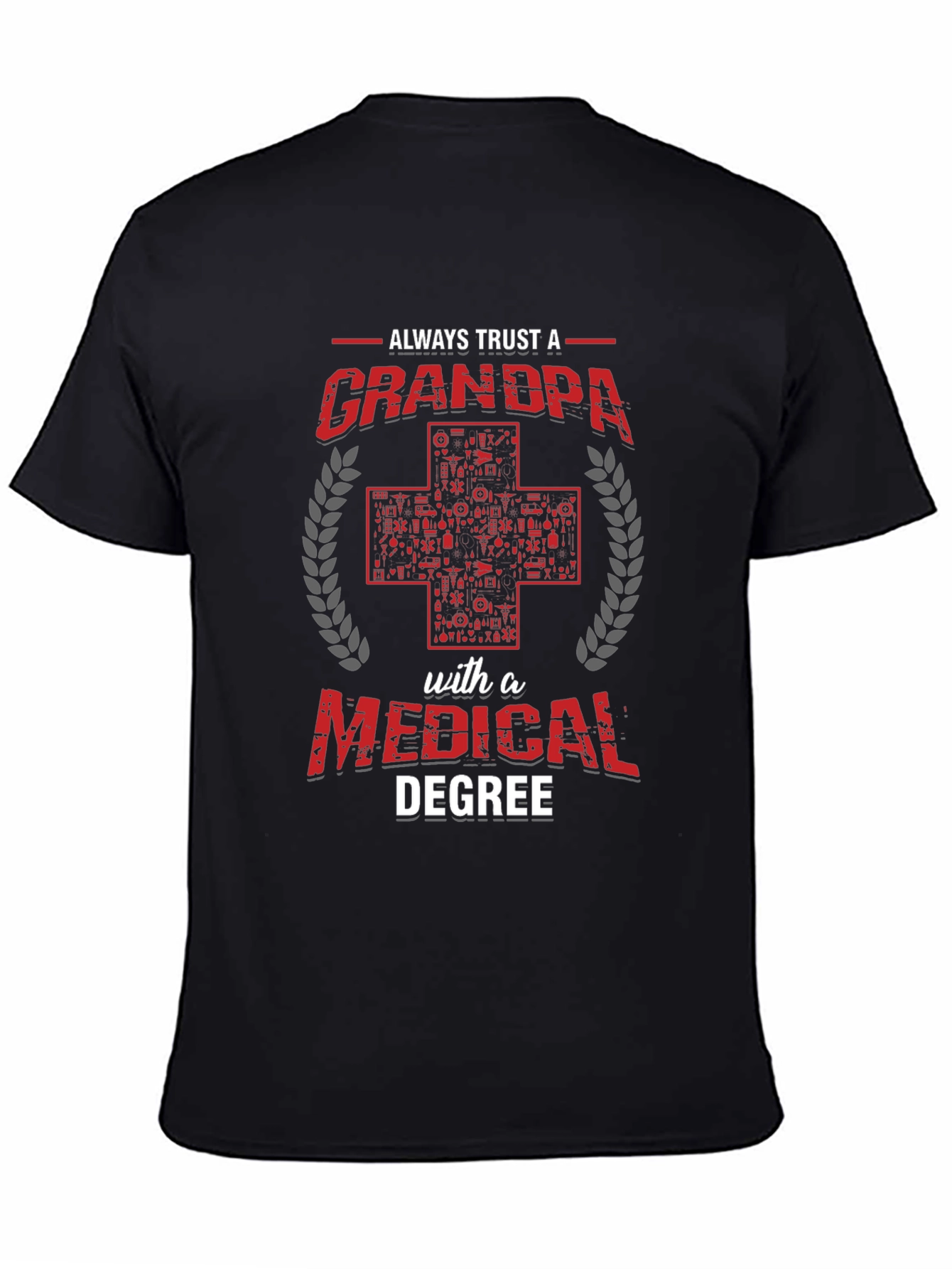 Black Always Trust a Grandpa with a Medical Degree T-Shirt view 4