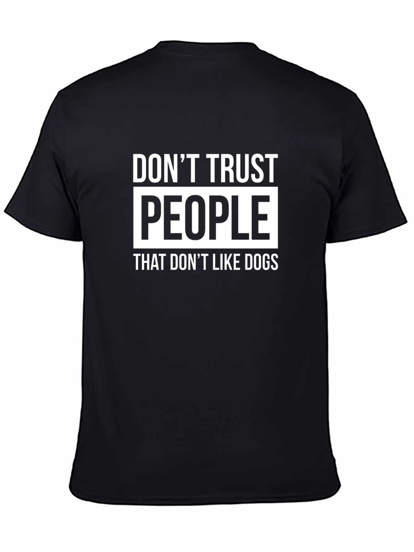 Black Don't Trust People That Don't Like Dogs T-Shirt view 4