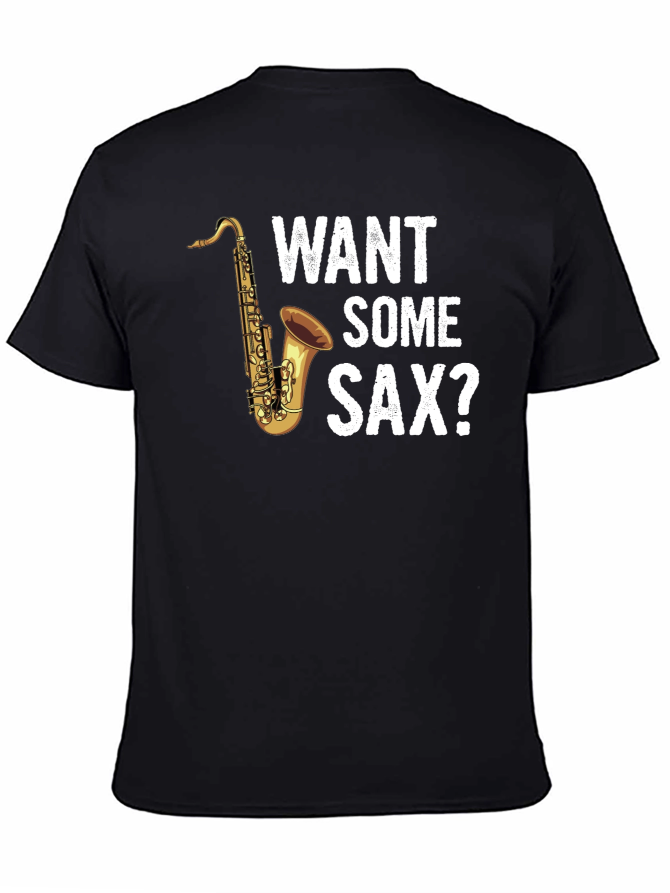 Black Want Some Sax? T-Shirt view 4
