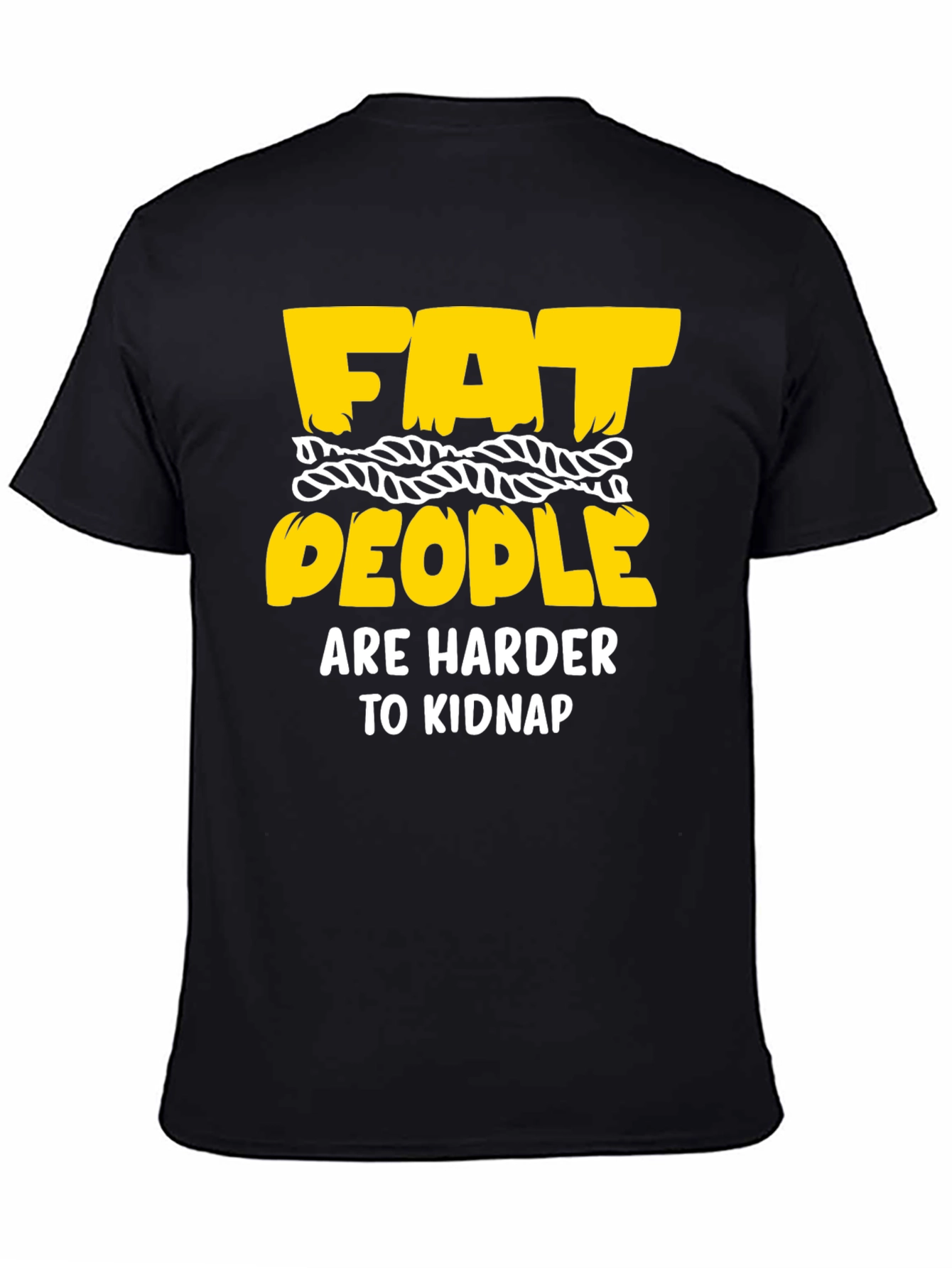 Black Funny Graphic T-Shirt: Fat People Are Harder To Kidnap view 4