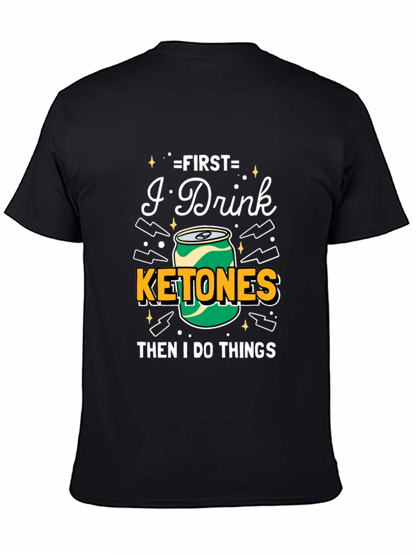 Black First I Drink Ketones T-Shirt - Black Graphic Tee view 4