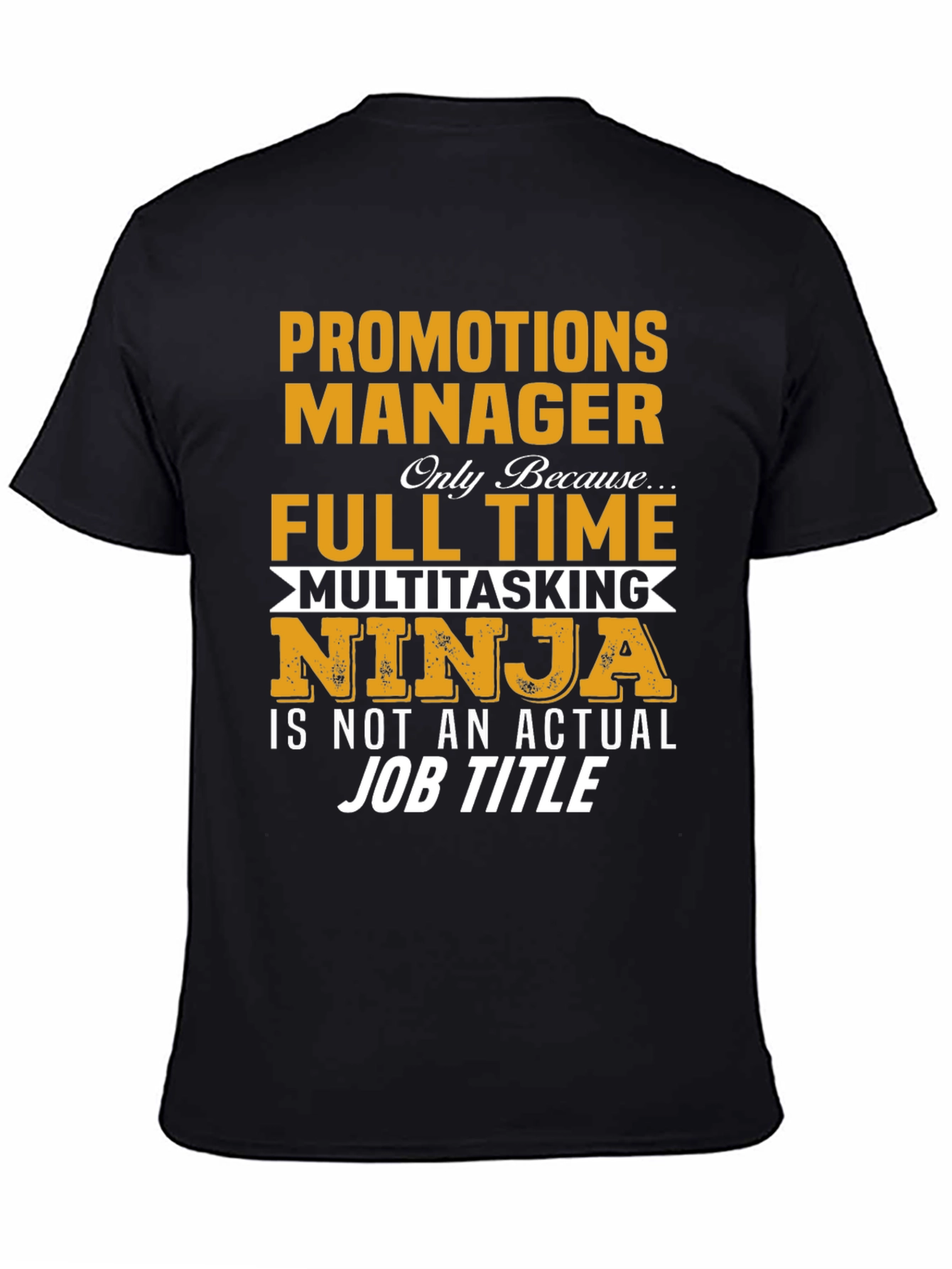 Black Promotions Manager T-Shirt Full Time Ninja view 4