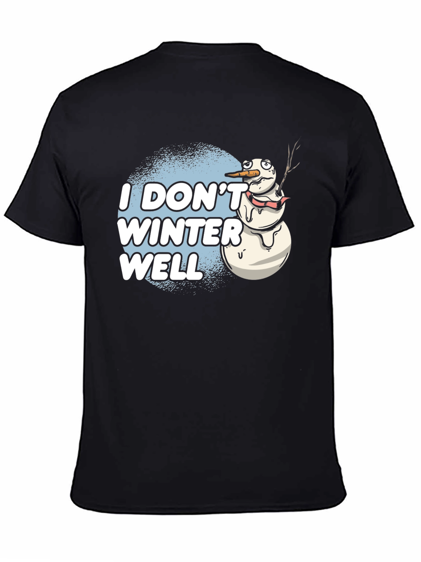Black Funny "I Don't Winter Well" Melting Snowman T-Shirt view 4