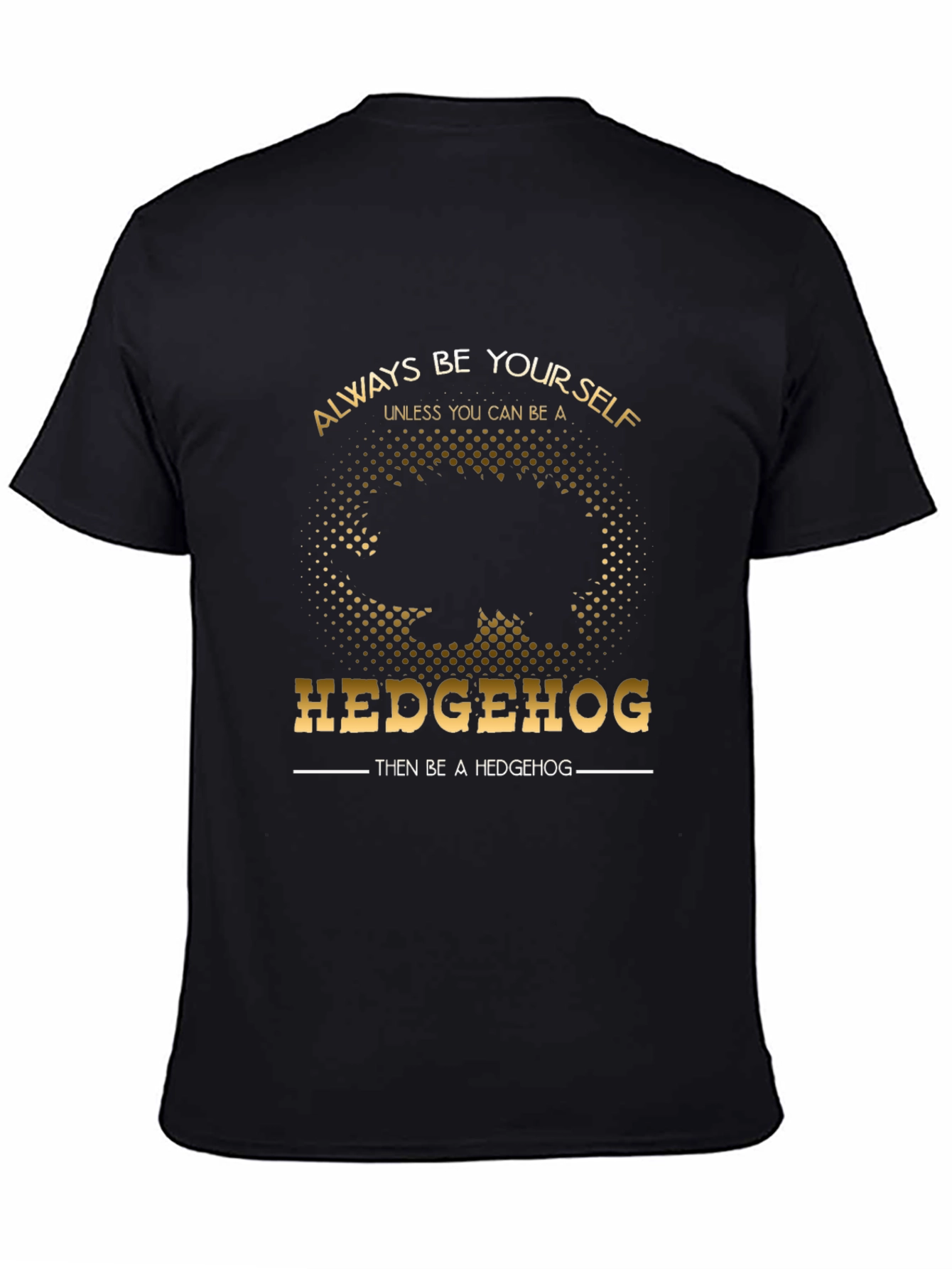 Black Always Be Yourself Hedgehog T-Shirt - Funny Novelty Tee view 4