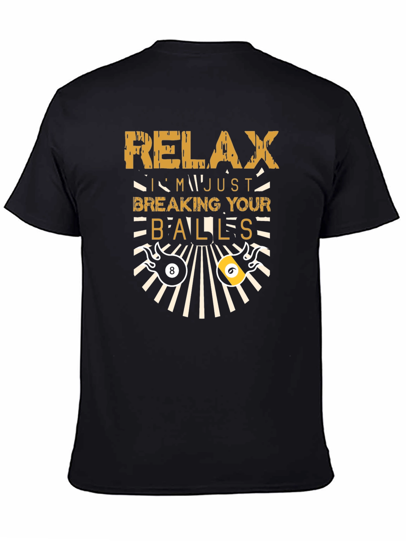 Black Relax, I'm Just Breaking Your Balls - Men's Black T-Shirt view 4