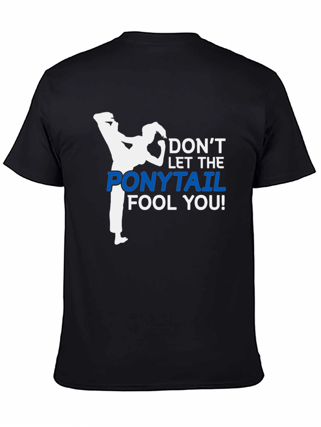 Black Don't Let The Ponytail Fool You T-Shirt view 4