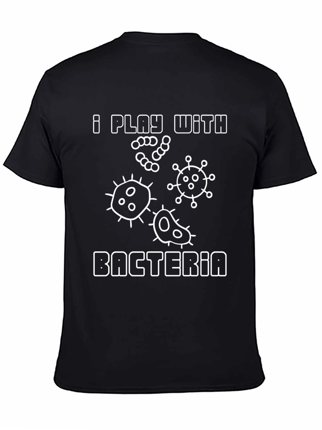 Black I Play With Bacteria T-Shirt Funny Science Tee view 4