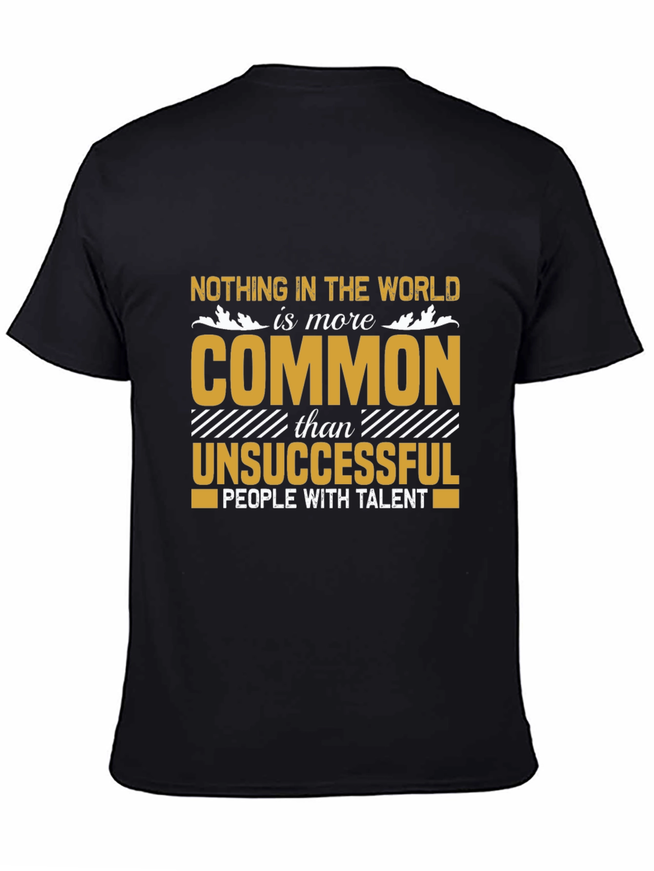 Black Motivational Graphic Tee - Nothing In The World Is More Common view 4