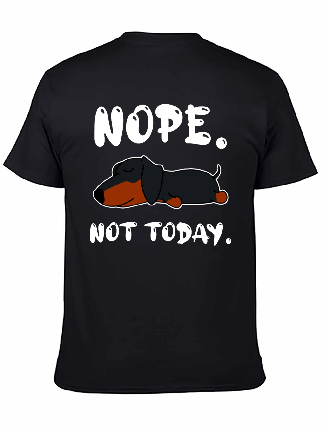 Black Nope. Not Today. Dachshund T-Shirt view 4