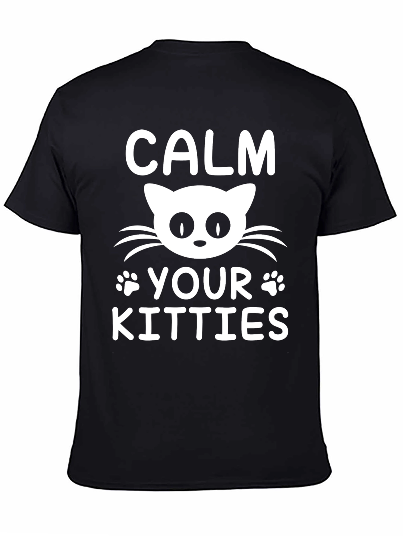 Black Calm Your Kitties Cat T-Shirt Funny Novelty Tee view 4