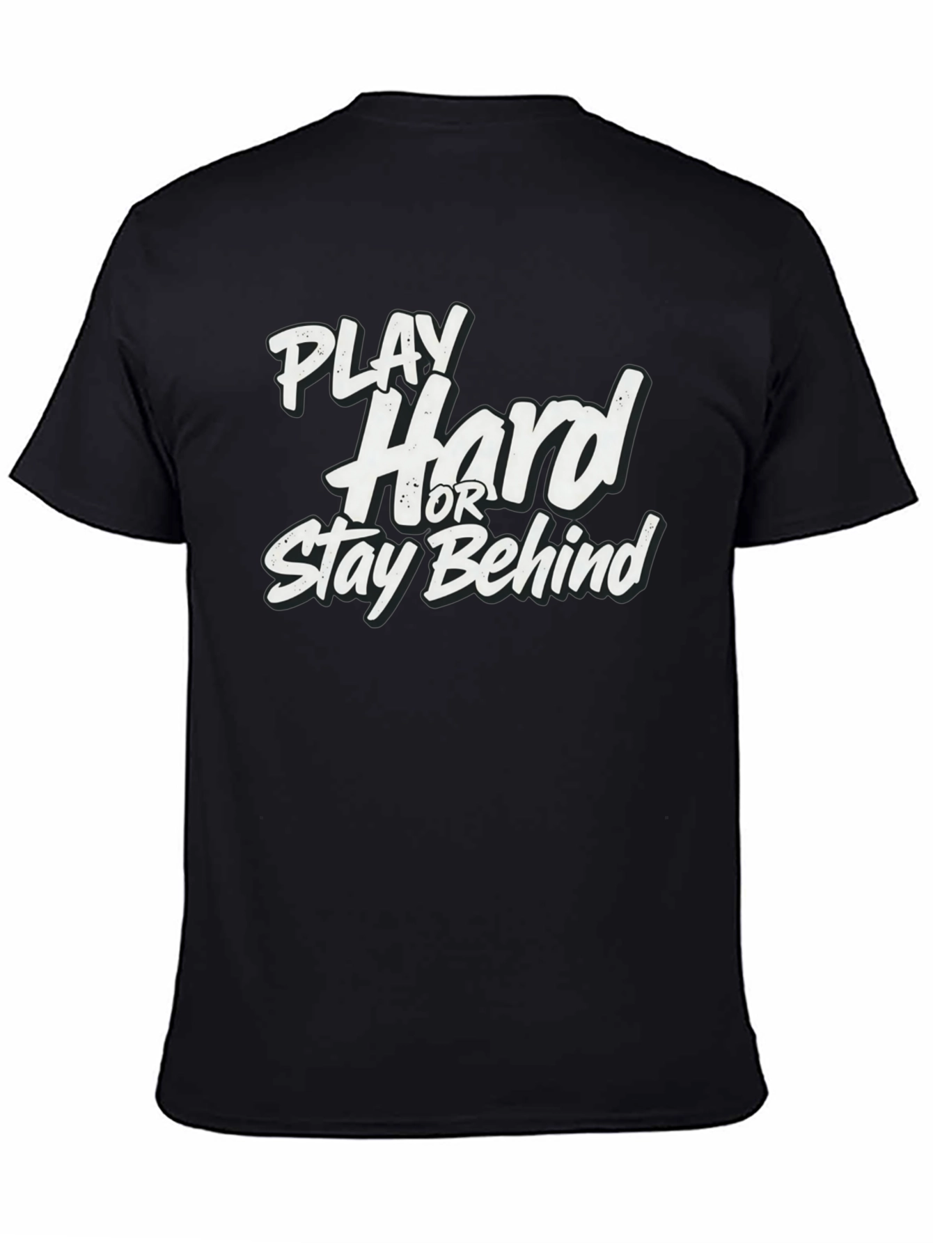Black Play Hard or Stay Behind Black Graphic T-Shirt view 4