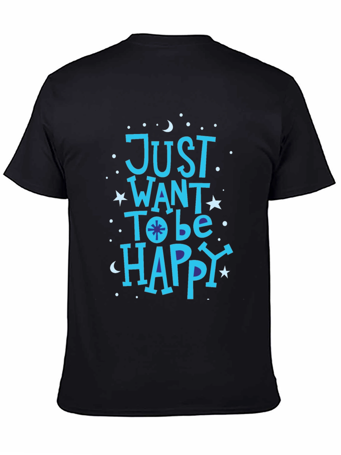 Black Just Want To Be Happy Graphic T-Shirt view 4