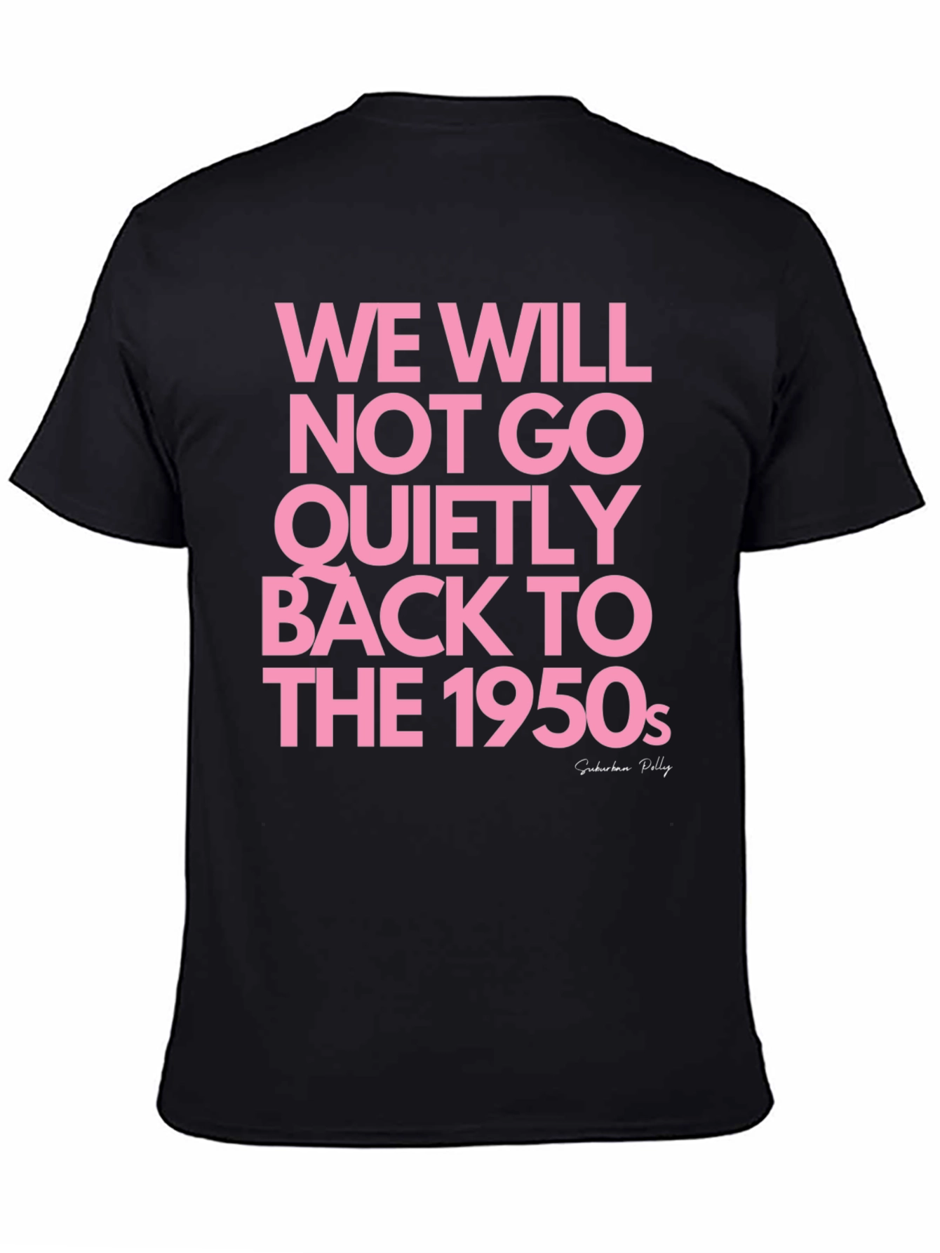 Black We Will Not Go Back to The 1950s Graphic T-Shirt view 4