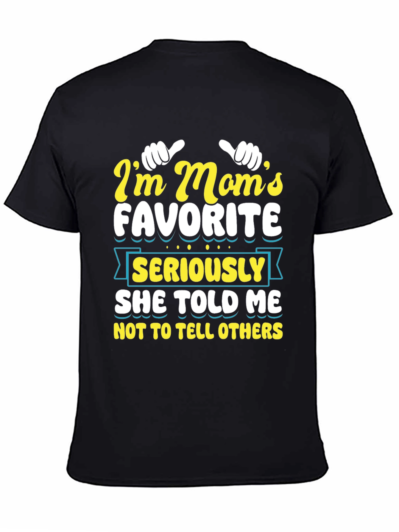 Black I'm Mom's Favorite T-Shirt - Funny Graphic Tee view 4