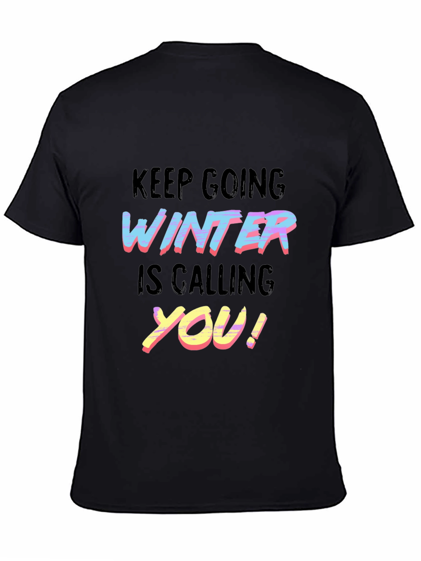 Black Keep Going Winter is Calling You T-Shirt view 4
