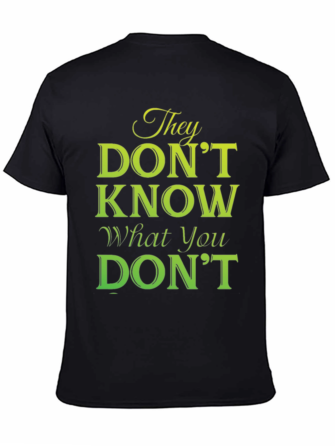 Black They Don't Know What You Don't T-Shirt view 4
