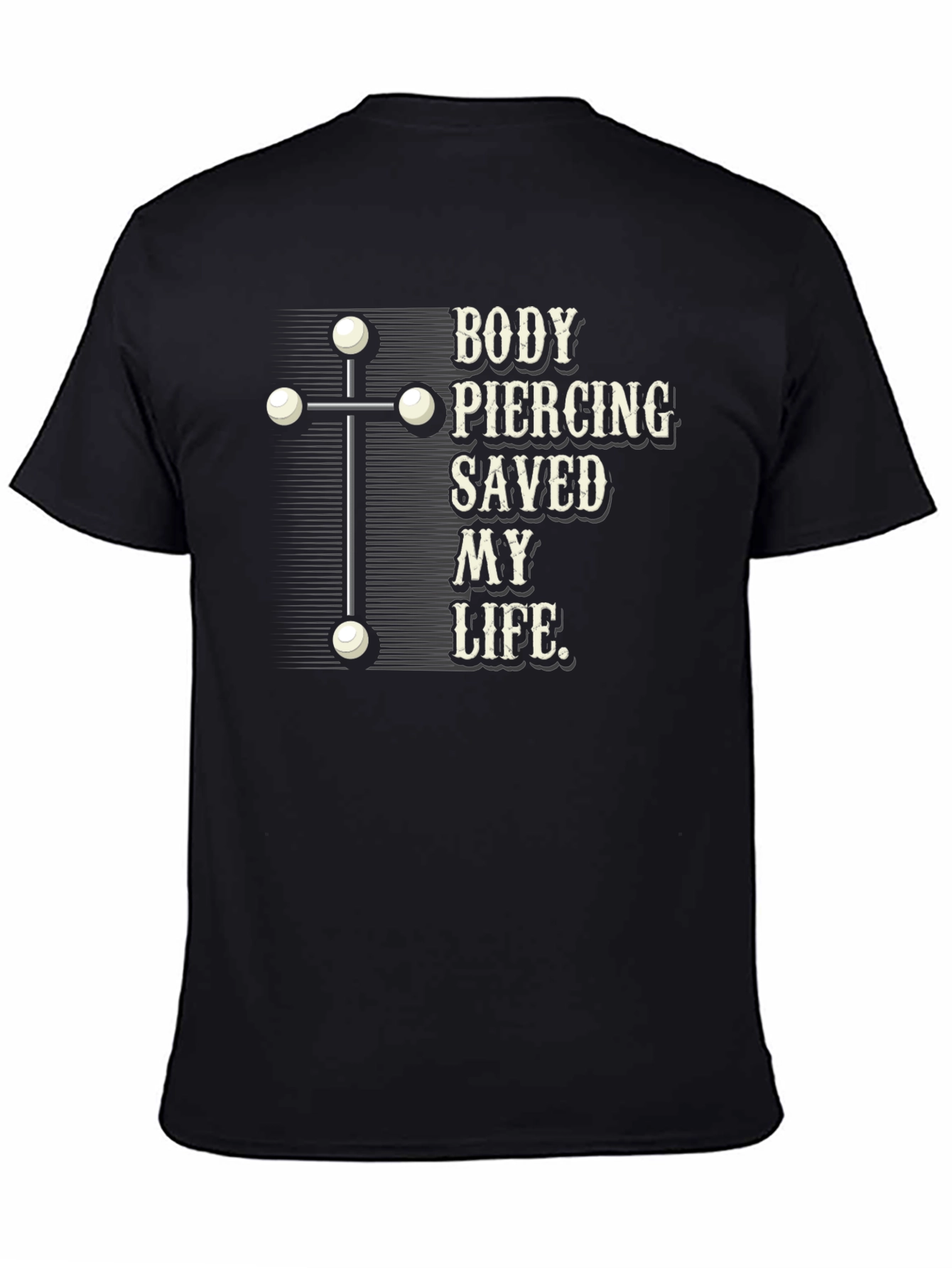 Black Body Piercing Saved My Life T-Shirt view 4