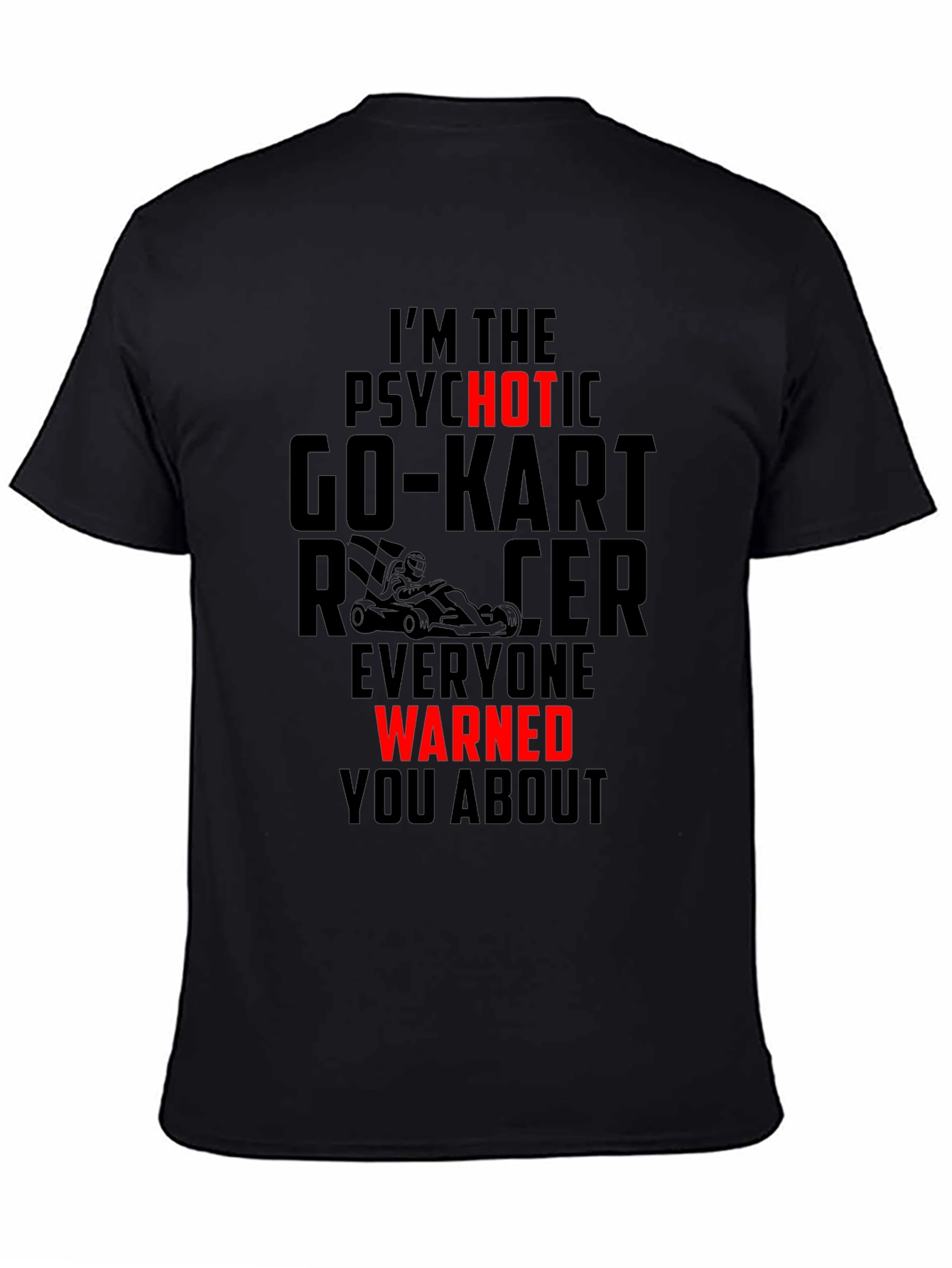 Black Psychotic Go-Kart Racer T-Shirt view 4