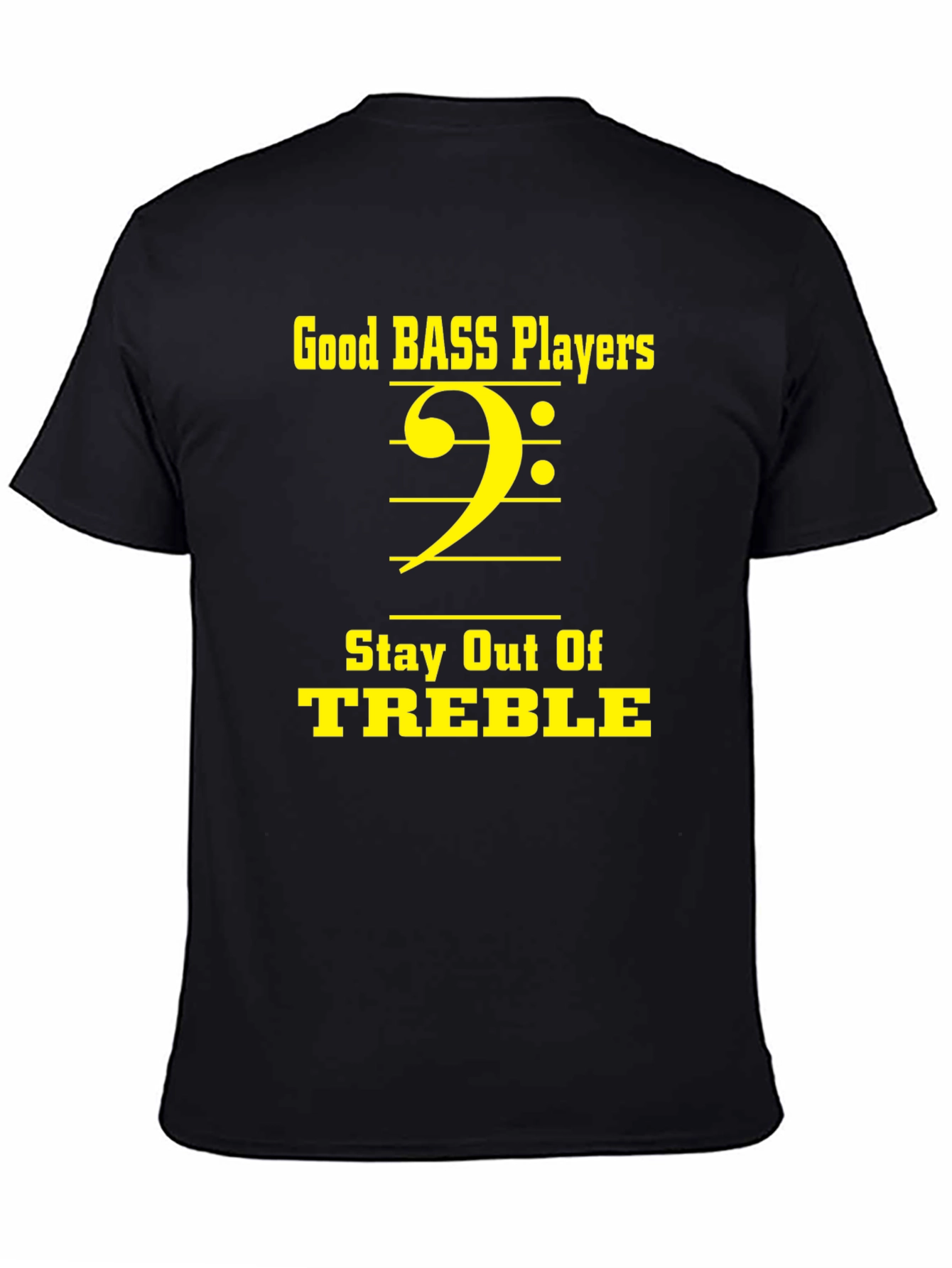 Black Good Bass Players Stay Out of Treble T-Shirt view 4